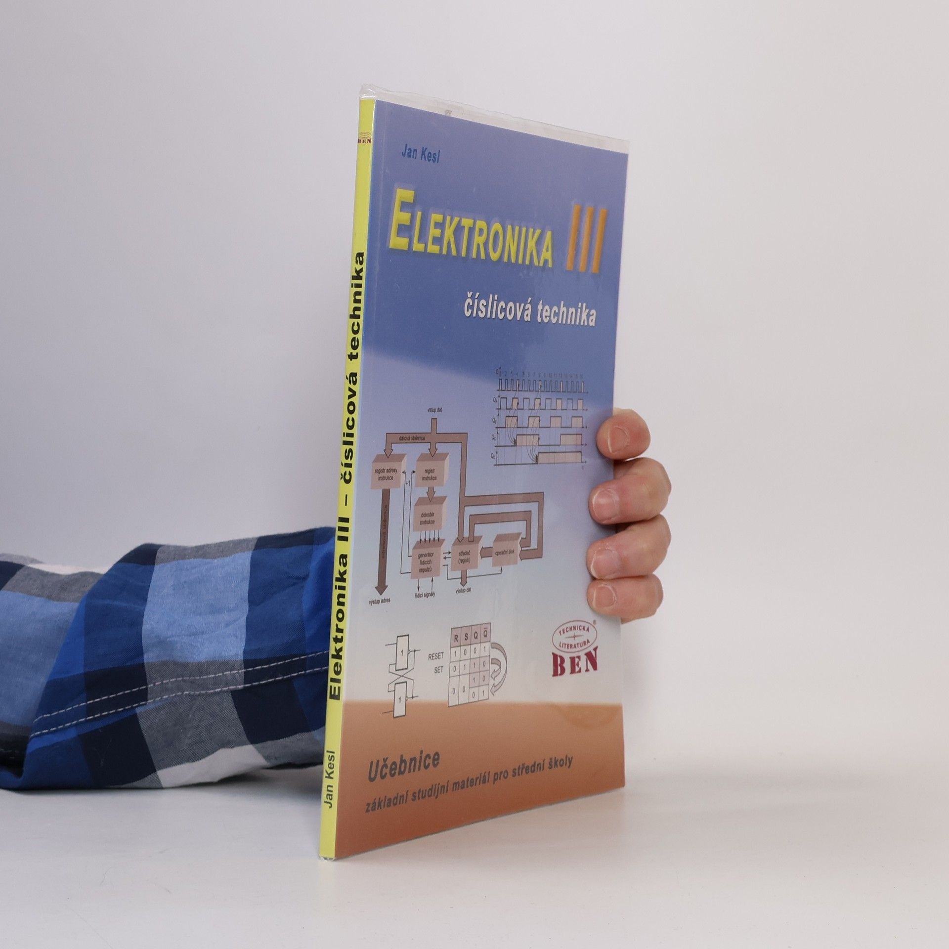 Jan Kesl Elektronika: základní studijní materiál pro střední školy. III, Číslicová technika