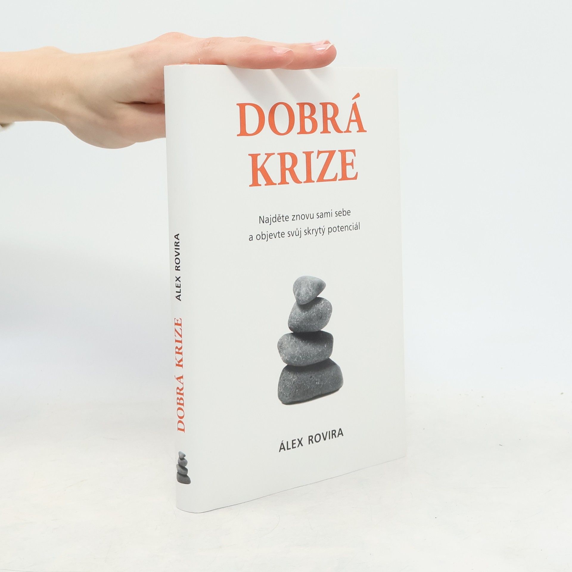 Álex Rovira Dobrá krize - najděte znovu sami sebe a objevte svůj skrytý potenciál