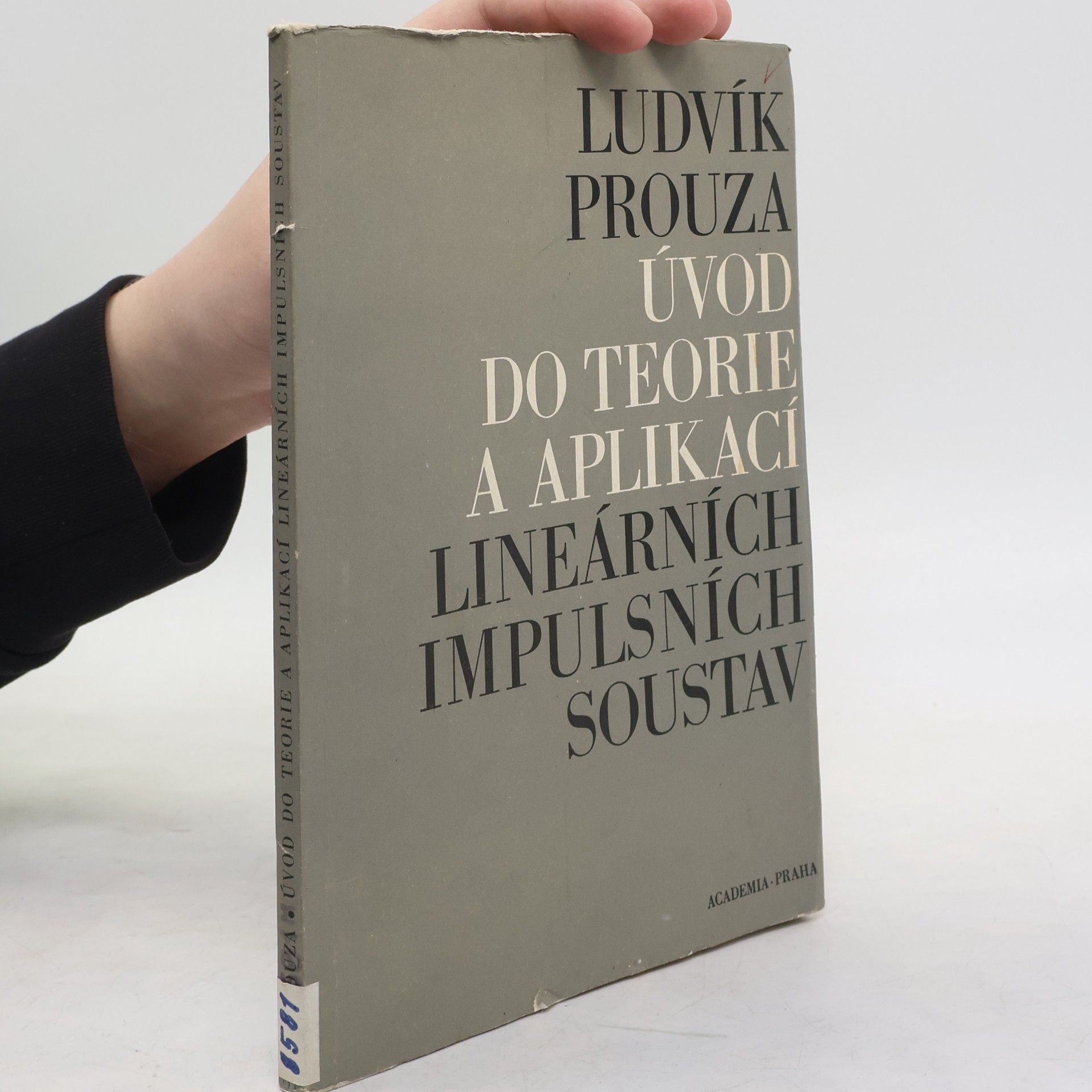 Ludvík Prouza Úvod do teorie a aplikací lineárních impulsních soustav