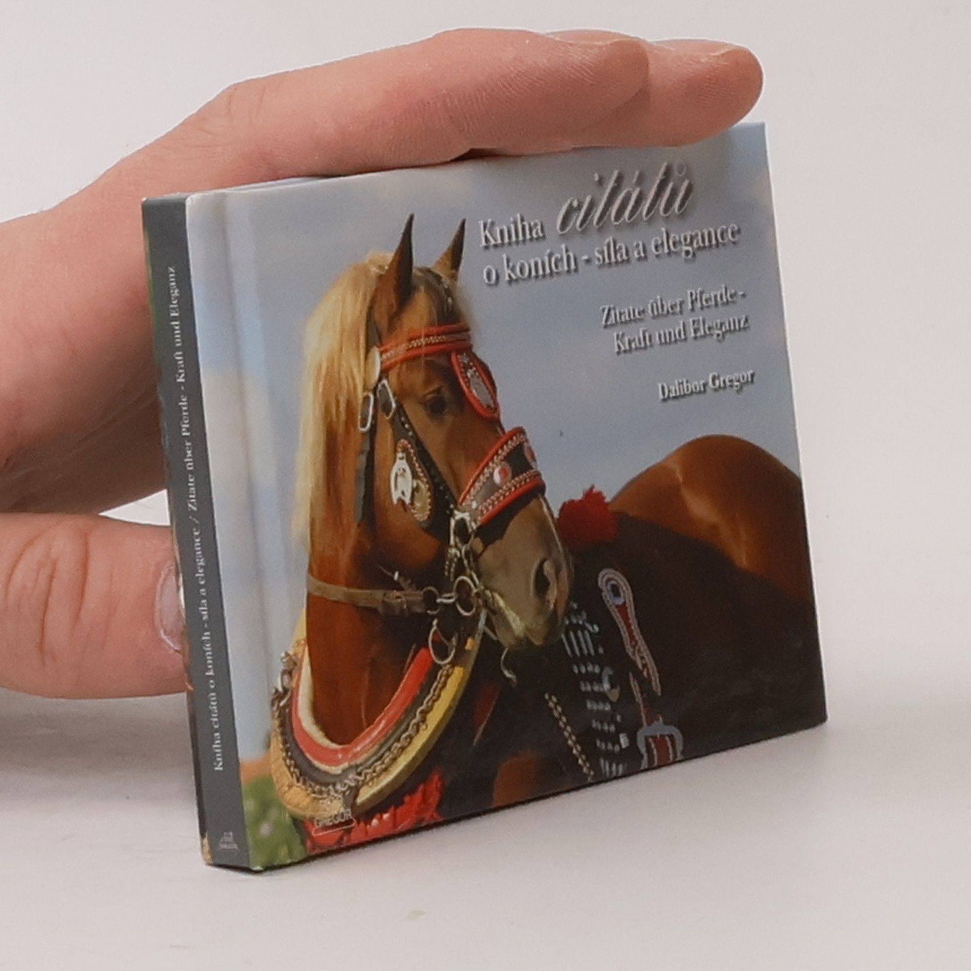 Dalibor Gregor Kniha citátů o koních - síla a elegance