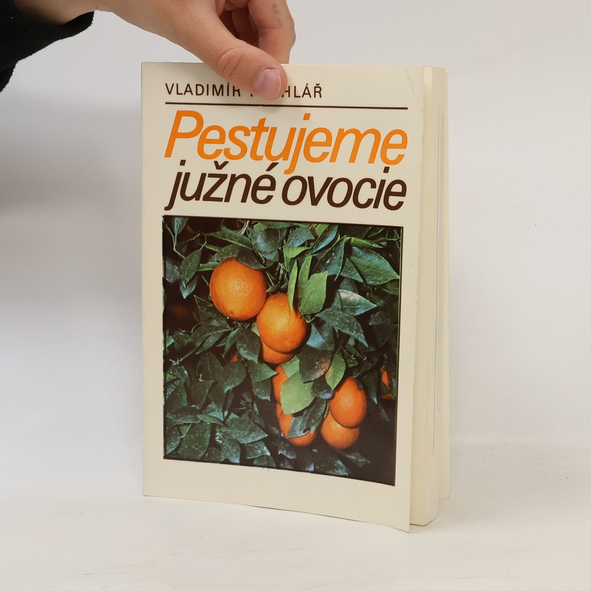 Vladimír Truhlář Pestujeme južné ovocie
