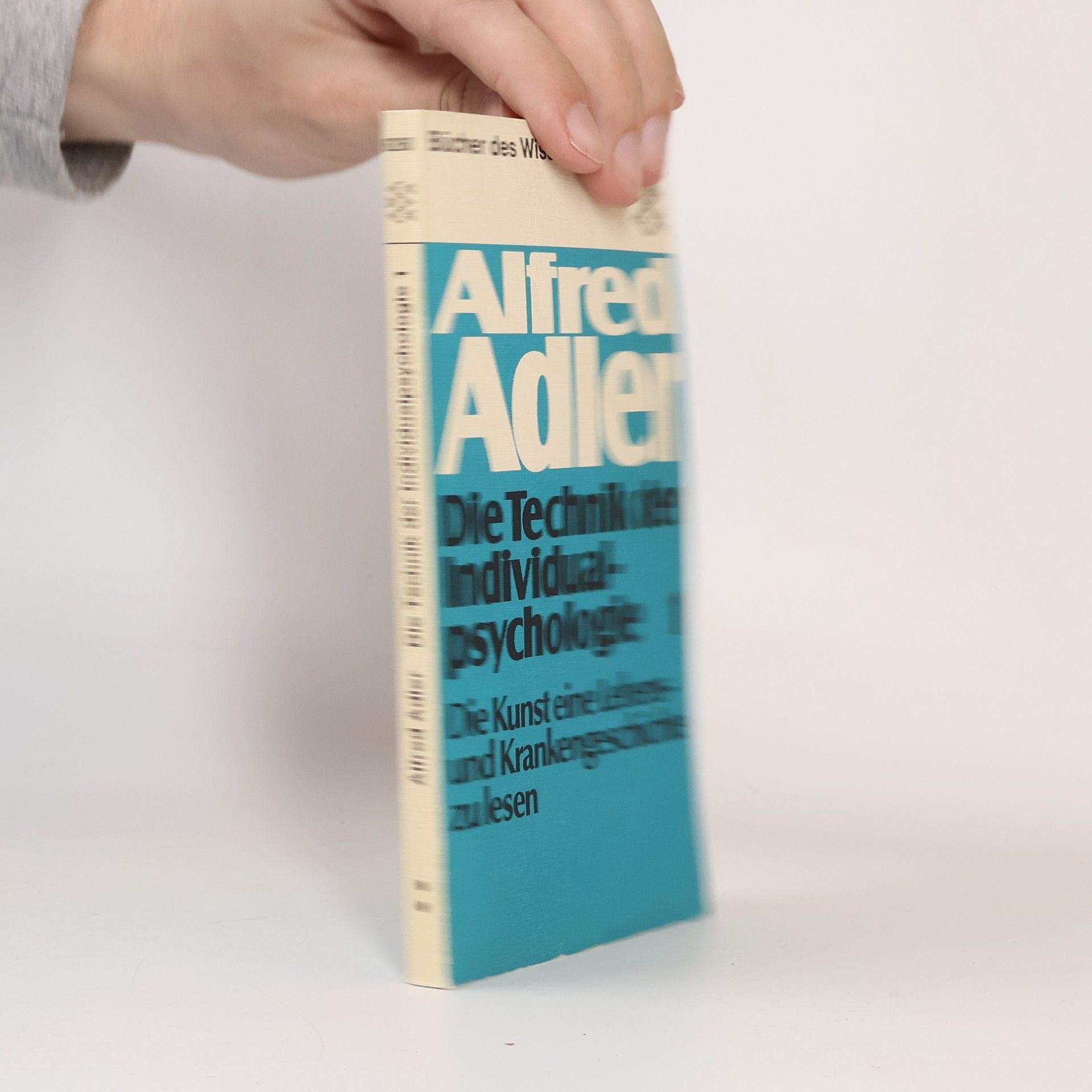 Alfred Adler Bücher des Wissens - 1: Die Technik der Individualpsychologie