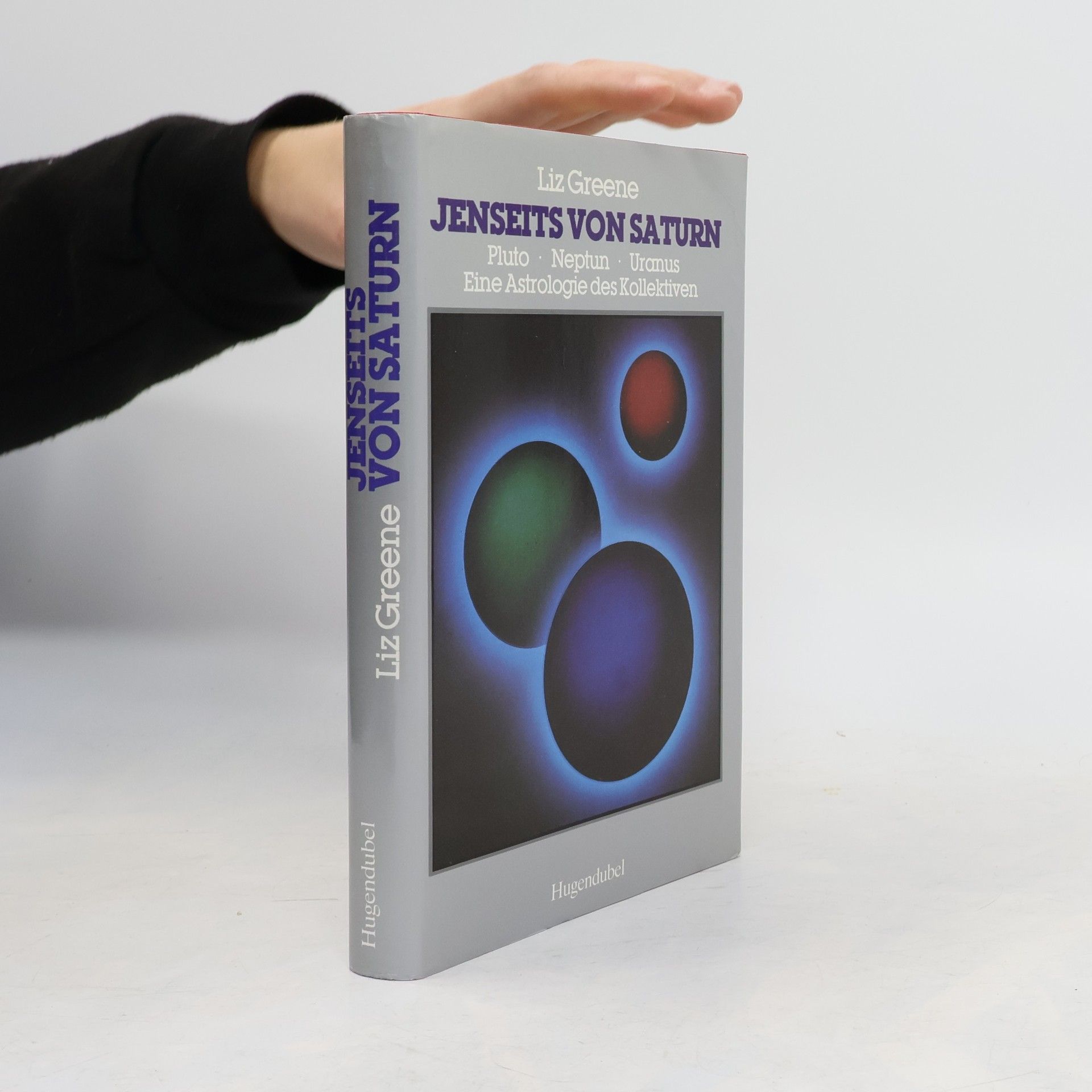 Liz Greene Jenseits von Saturn. Pluto, Neptun, Uranus. Eine Astrologie des Kollektiven