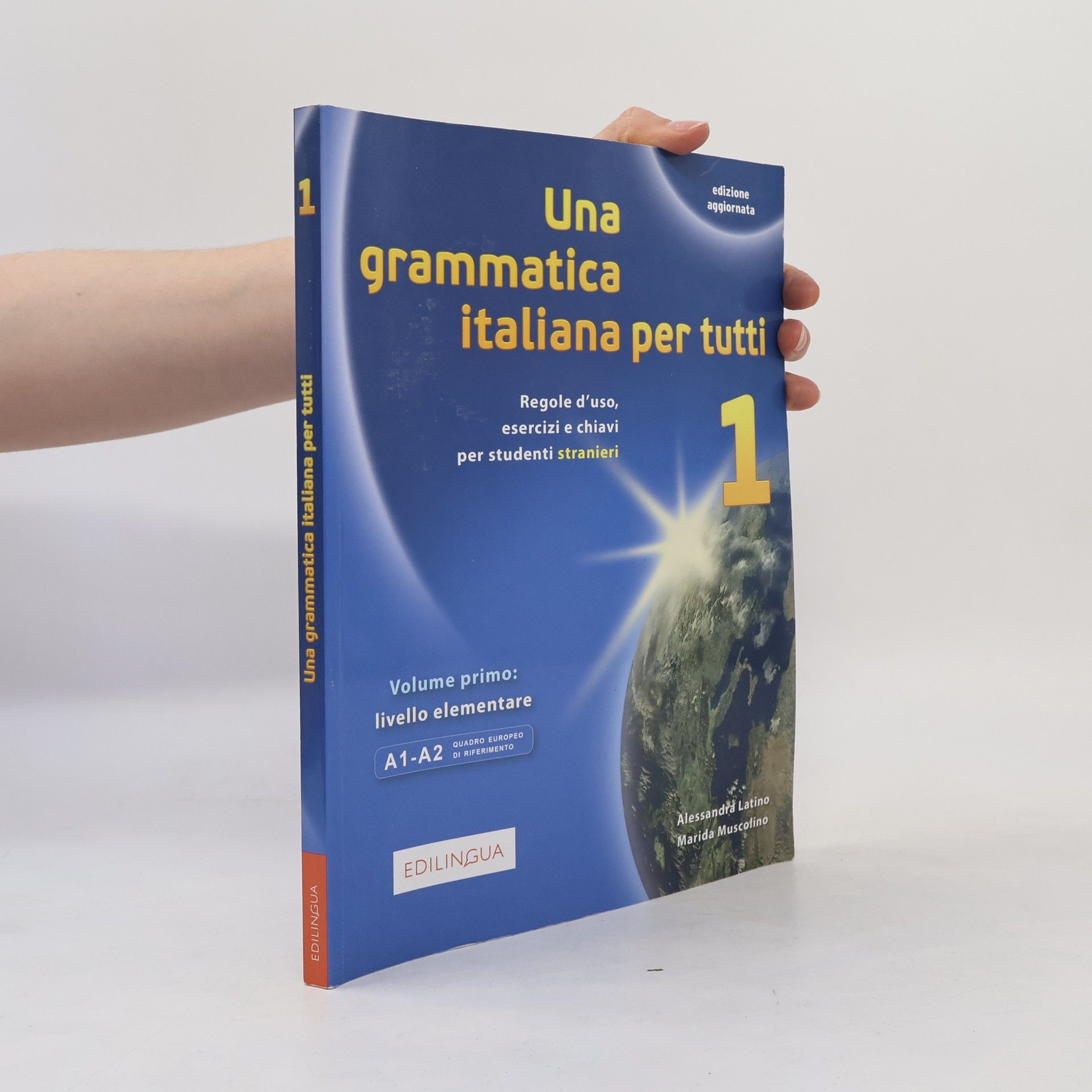 Marida Muscolino Una grammatica italiana per tutti : regole d'uso, esercizi e chiavi per studenti stranieri. 1, Livello elementare