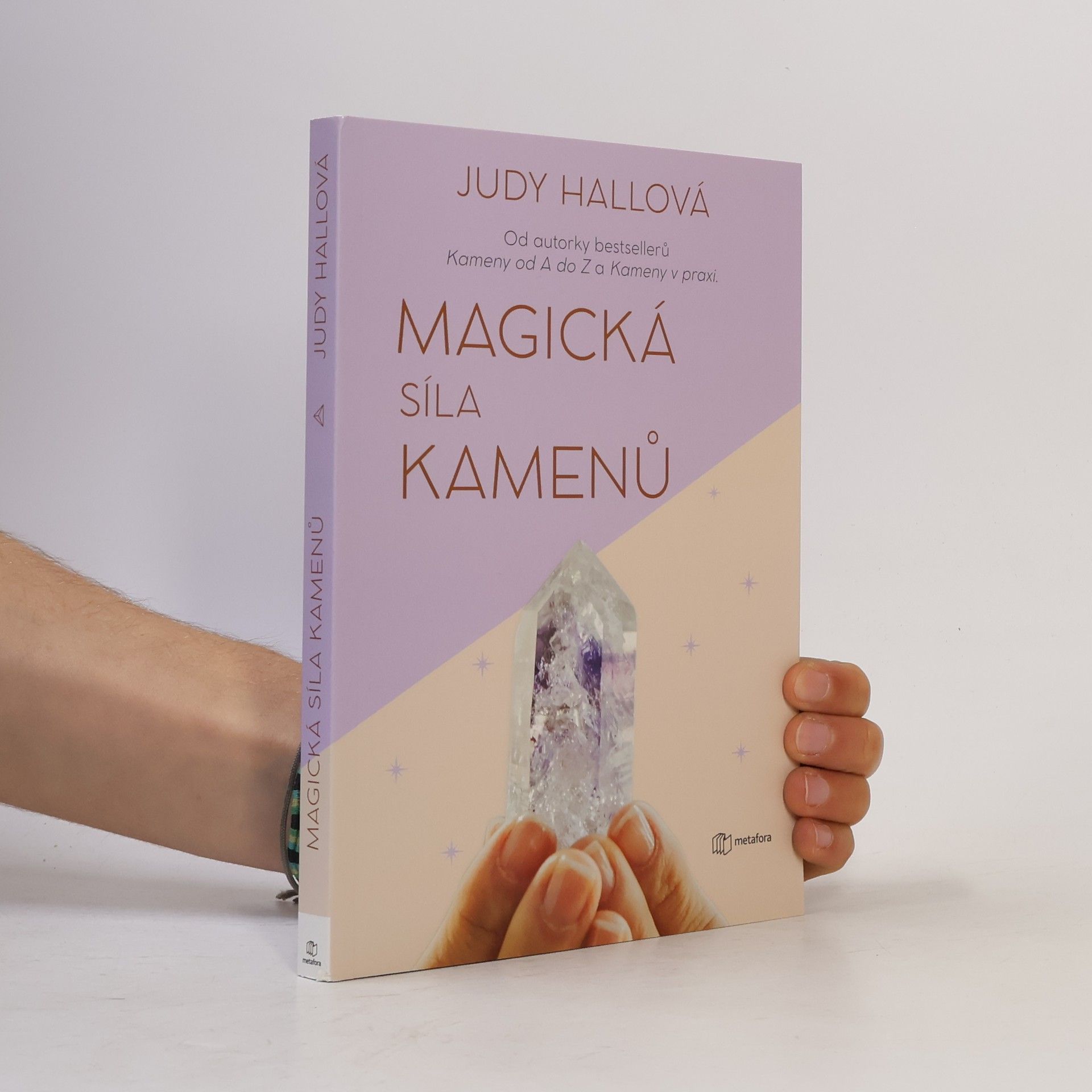 Magická síla kamenů : přivolejte si do života hojnost, zdraví a štěstí