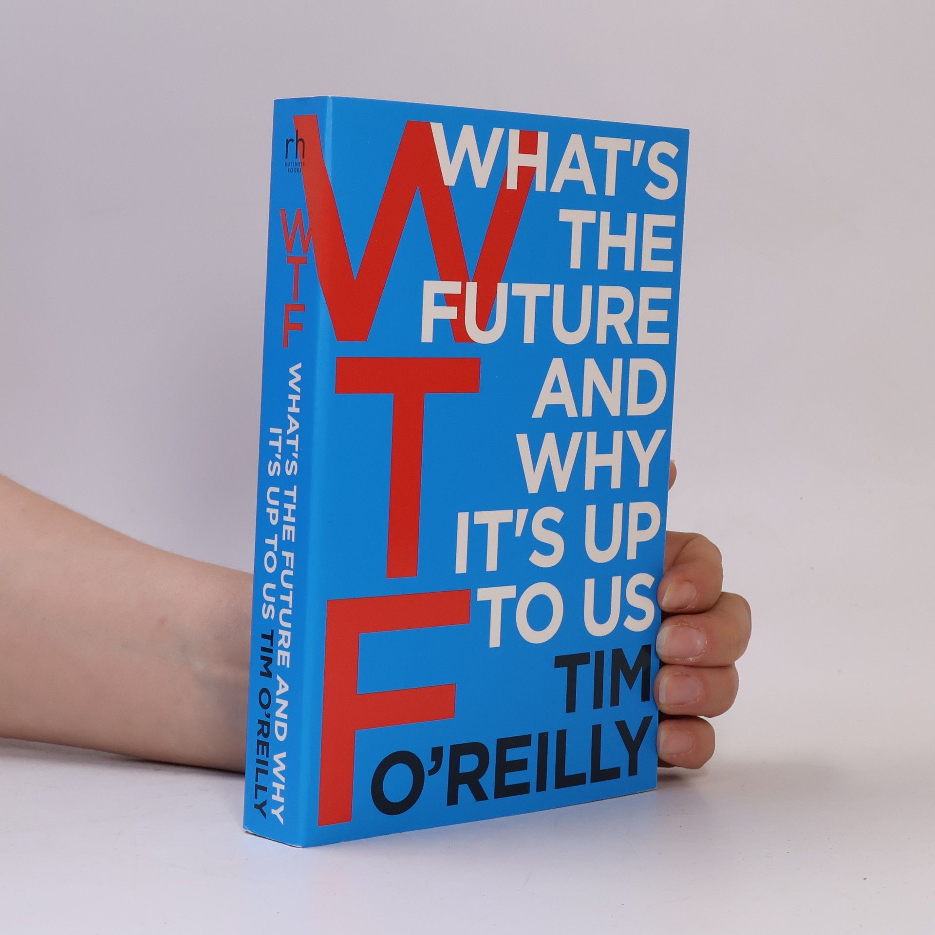 Tim O’Reilly WTF : What's the Future and Why It's Up to Us