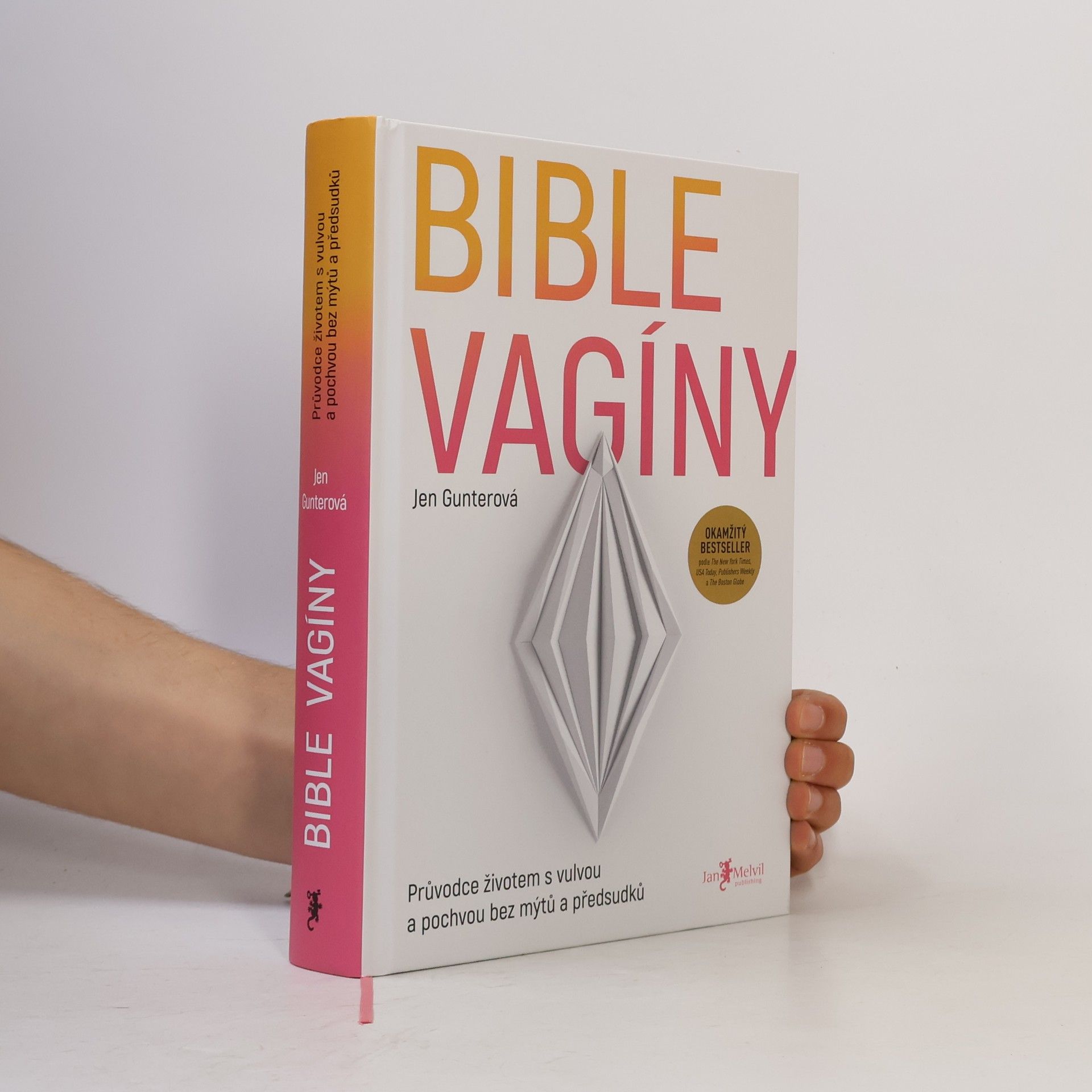Jen Gunter Bible vagíny : průvodce životem s vulvou a pochvou bez mýtů a předsudků