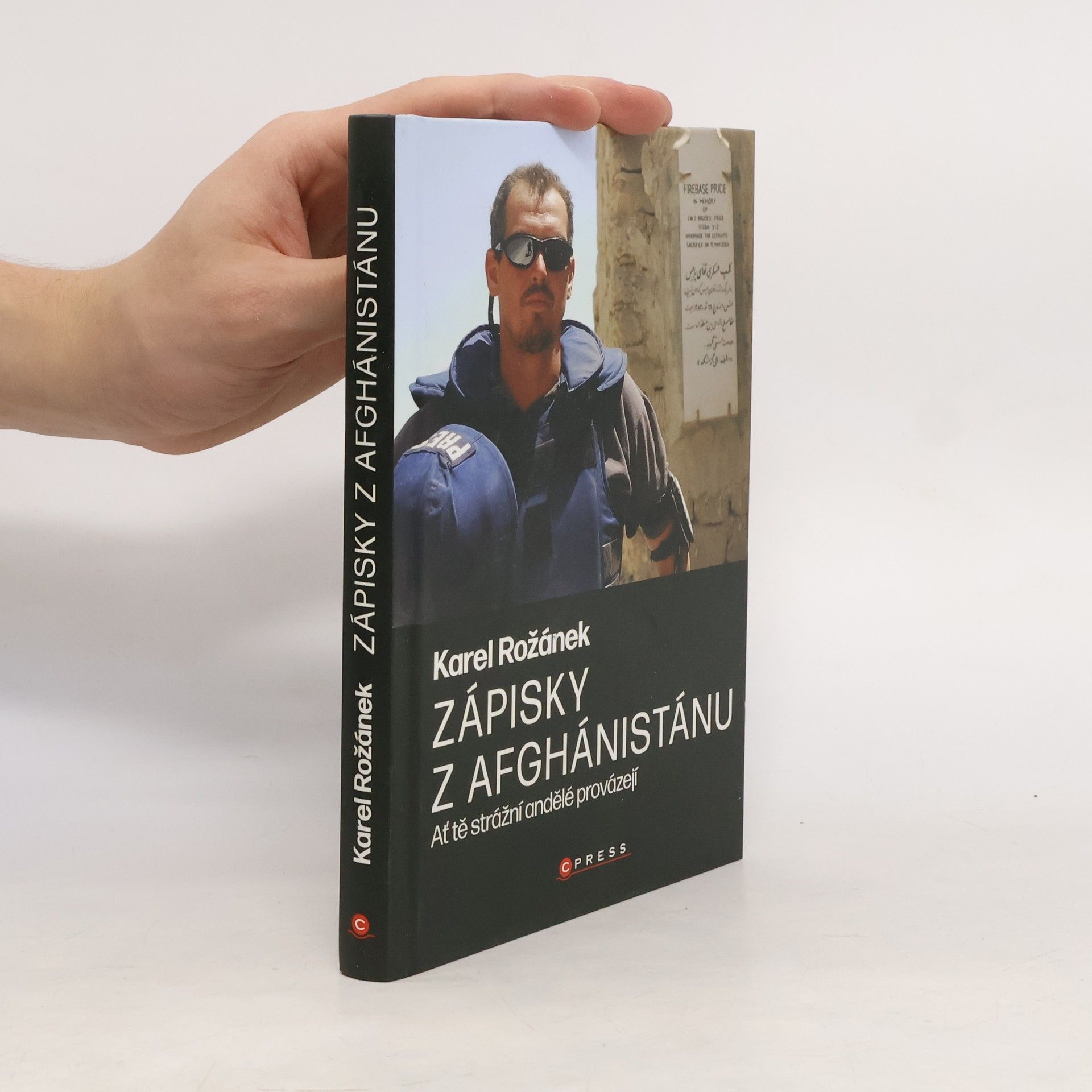 Karel Rožánek Zápisky z Afghánistánu : ať tě strážní andělé provázejí