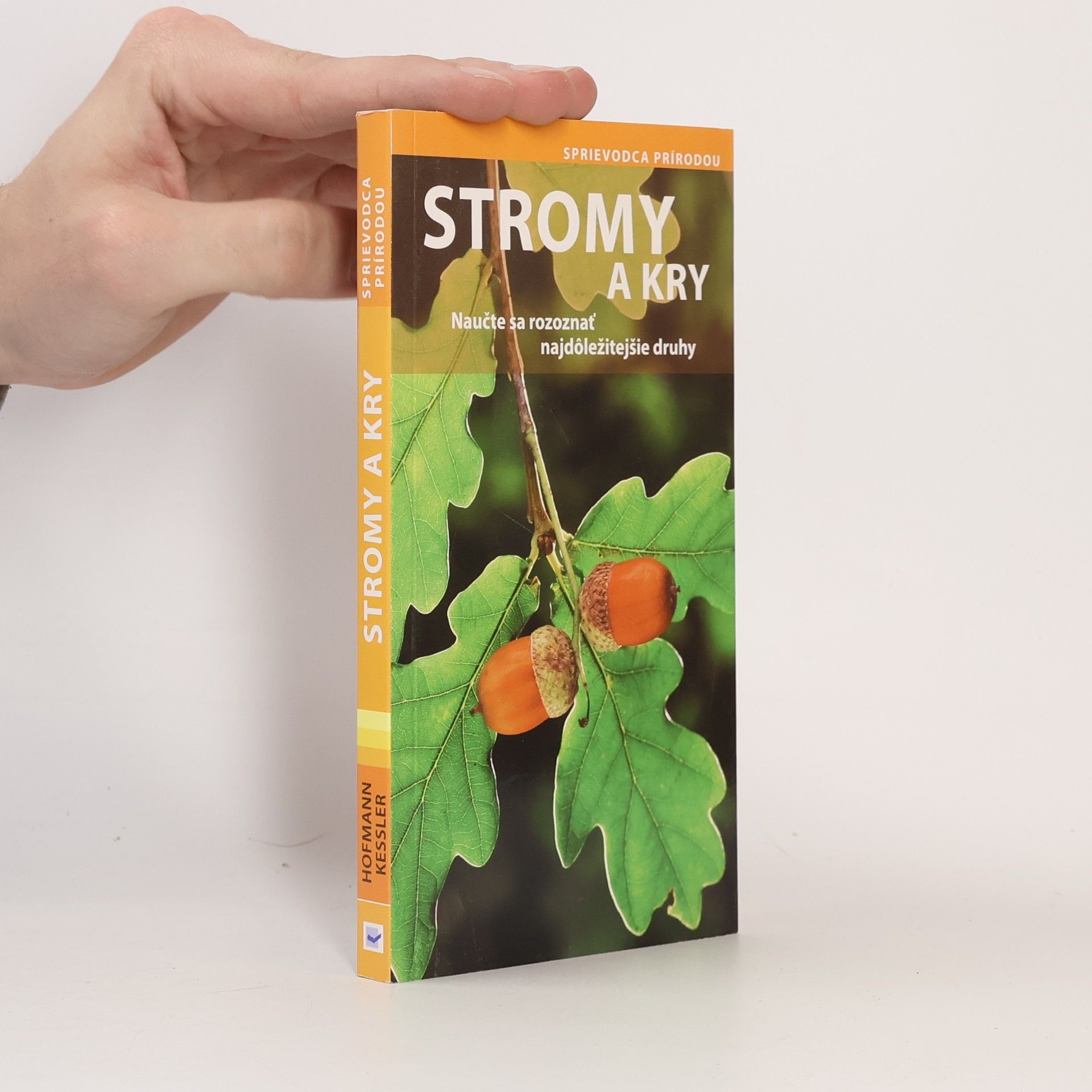 Helga Hofmann-Sieber Stromy a kry - Naučte sa rozoznať najdôležitejšie druhy