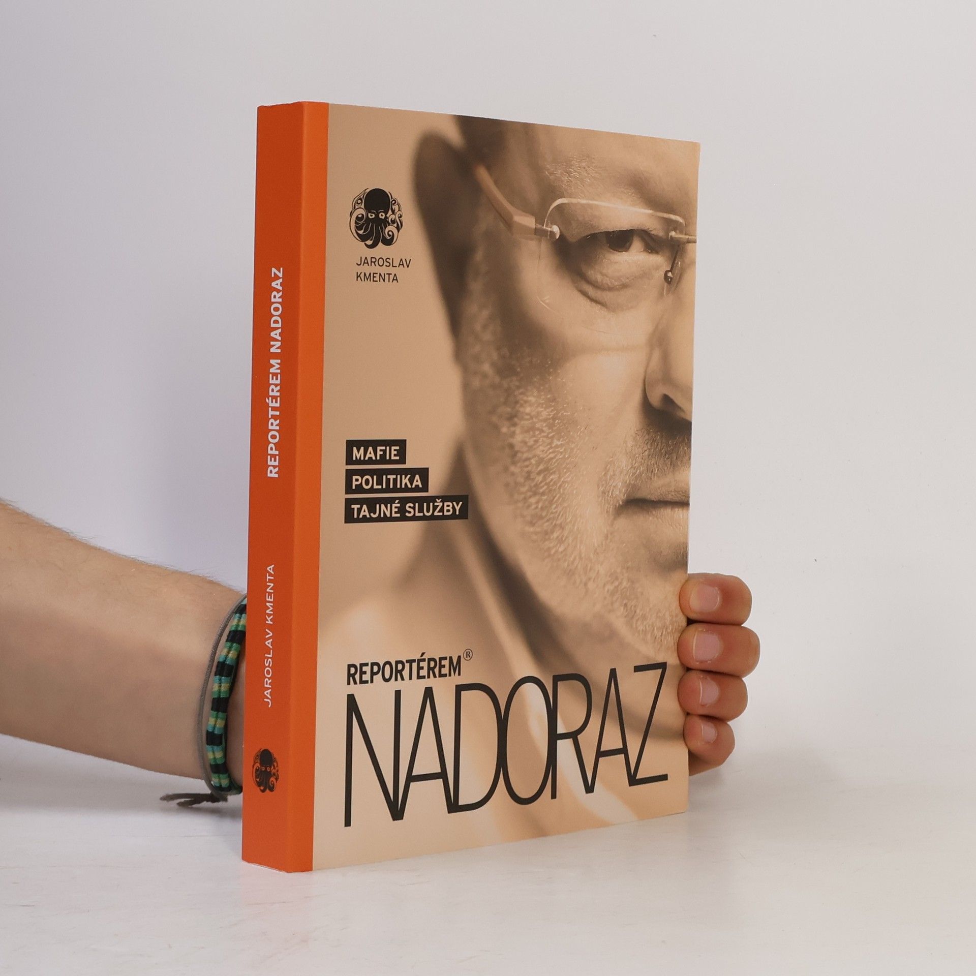 Jaroslav Kmenta Reportérem nadoraz: Mafie, politika, tajné služby