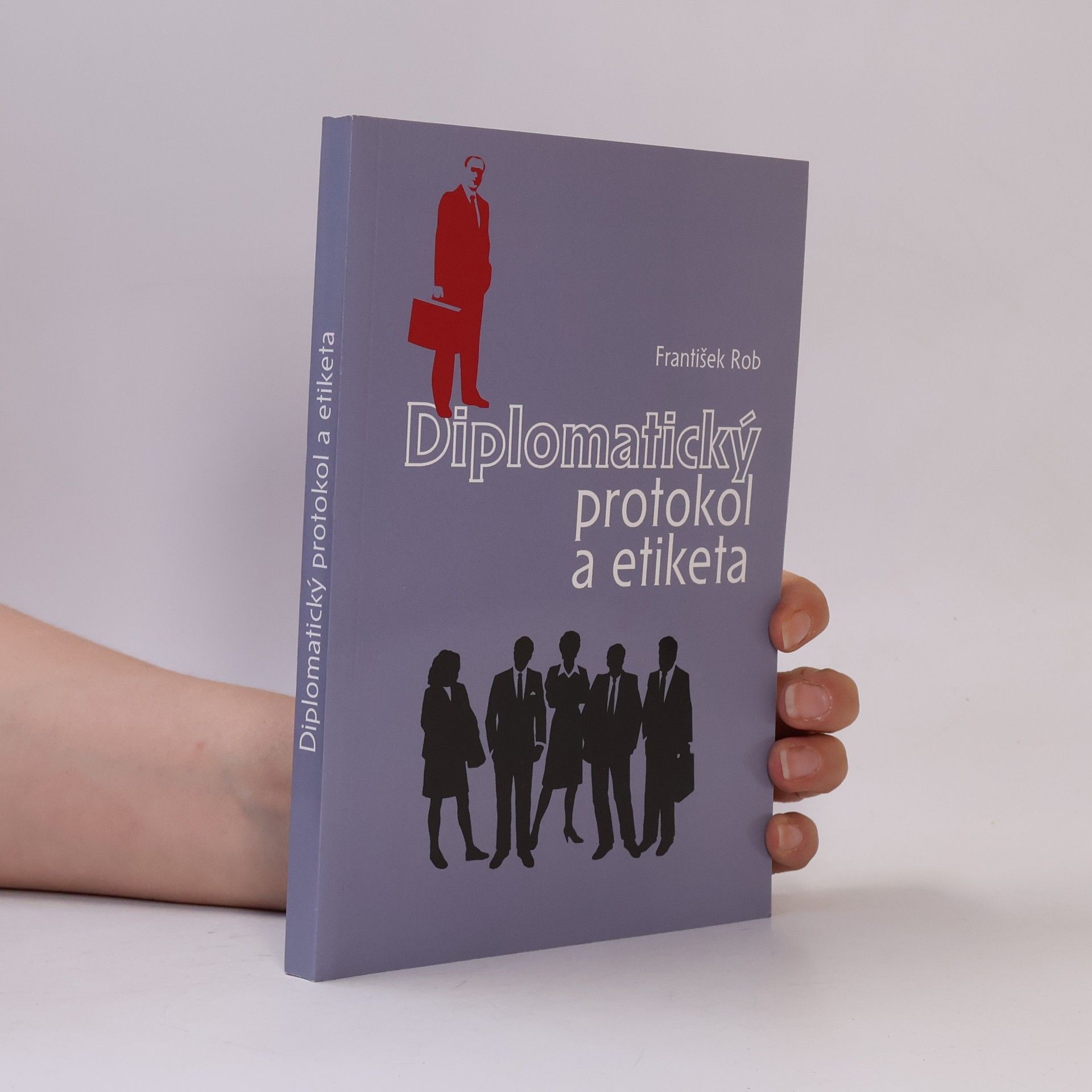 František Rob Diplomatický protokol a etiketa