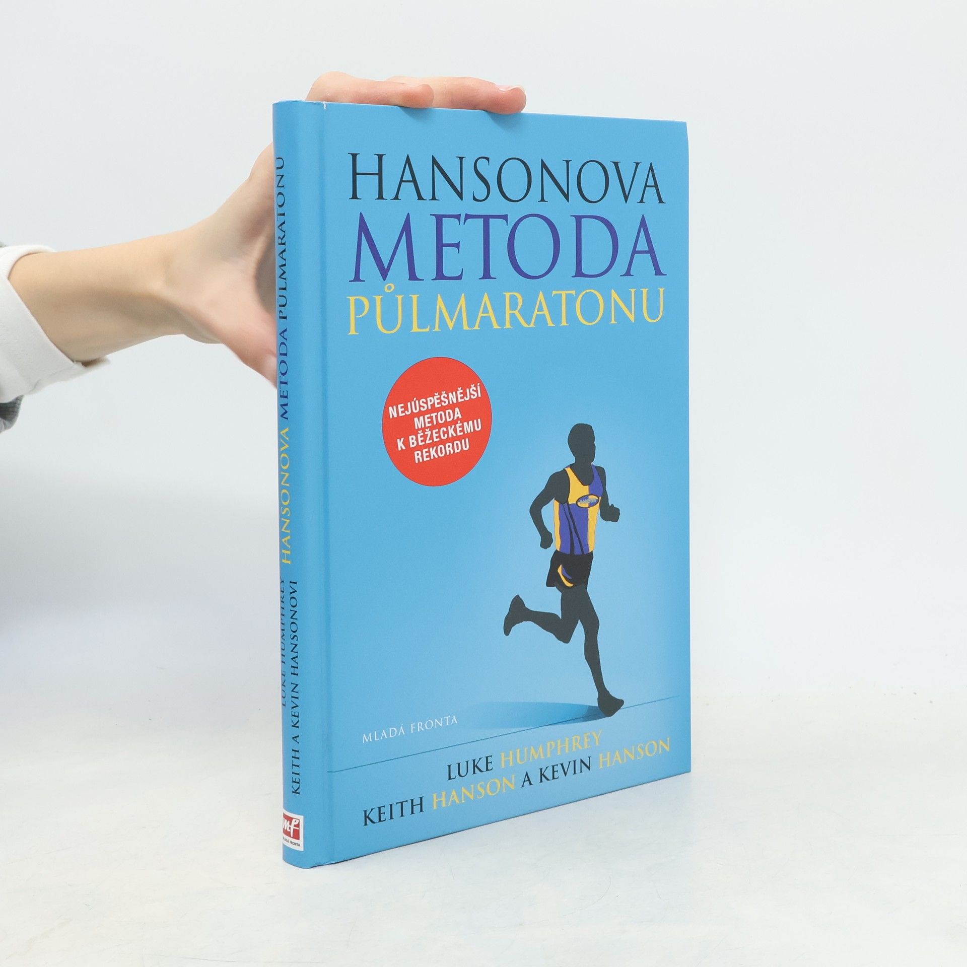 Kevin Hanson Hansonova metoda půlmaratonu: Zaběhněte svůj nejlepší půlmaraton podle Hansonových