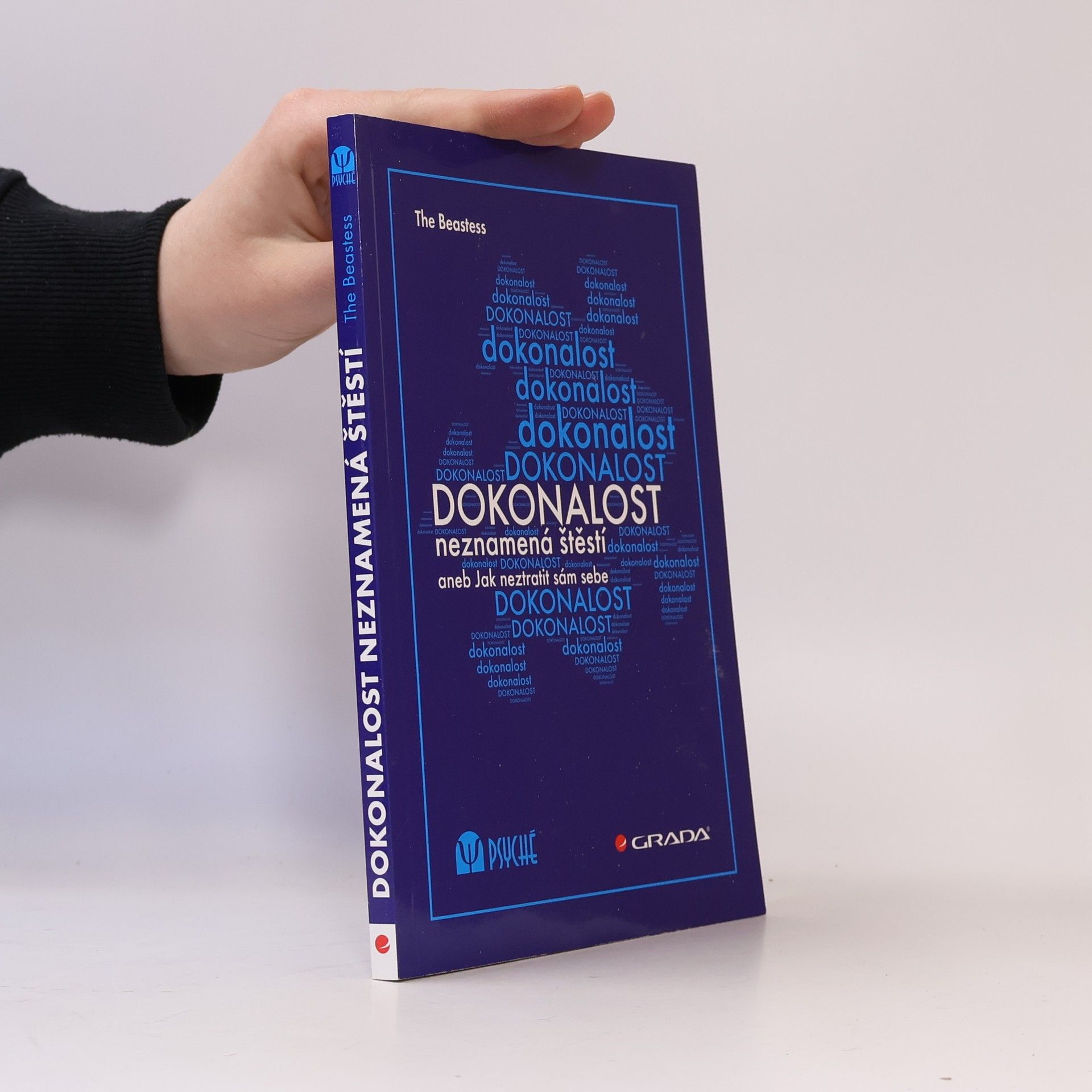 Beastess Dokonalost neznamená štěstí, aneb, Jak neztratit sám sebe