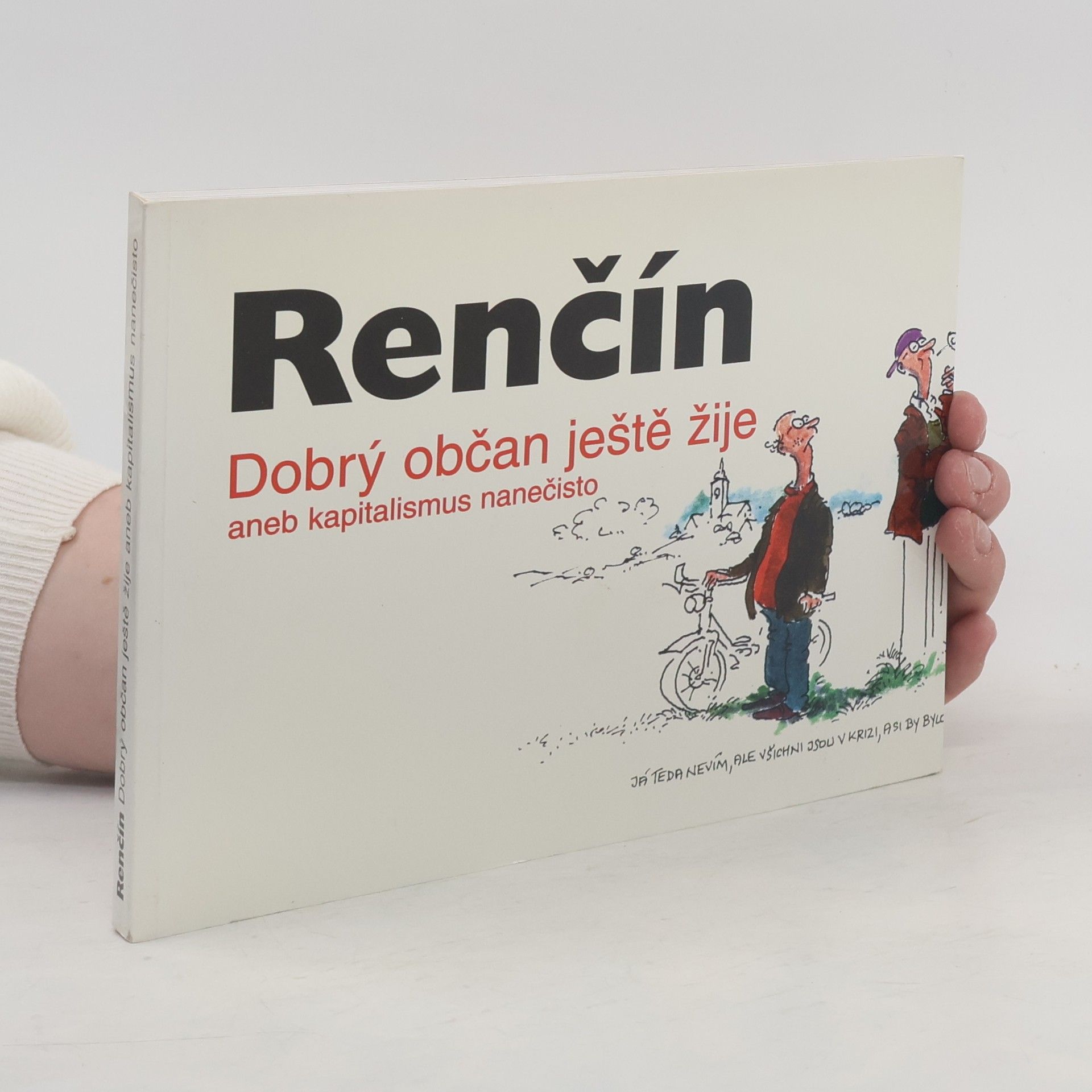 Vladimír Renčín Dobrý občan ještě žije, aneb, Kapitalismus nanečisto