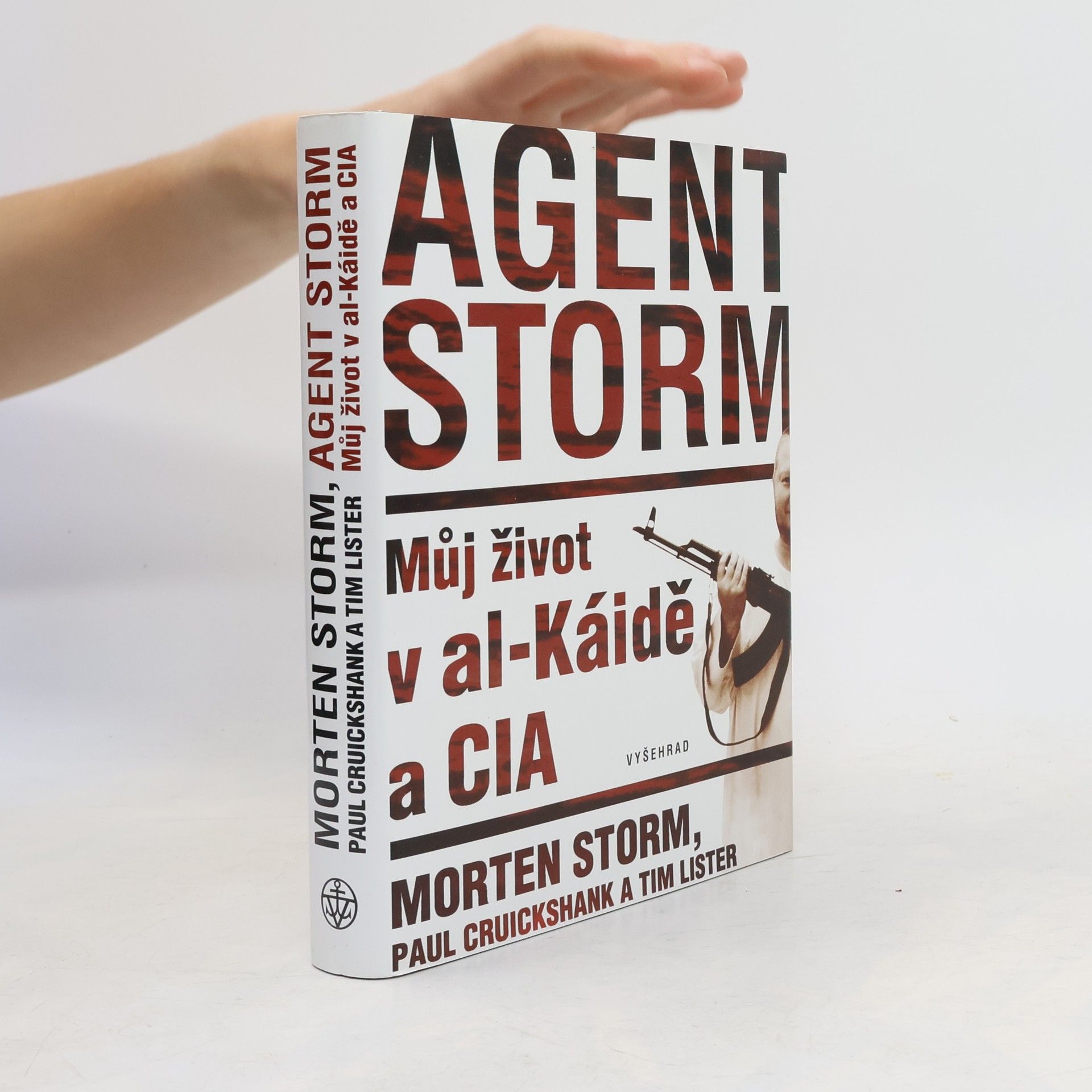Morten Storm Agent Storm: Můj život v al-Káidě a CIA