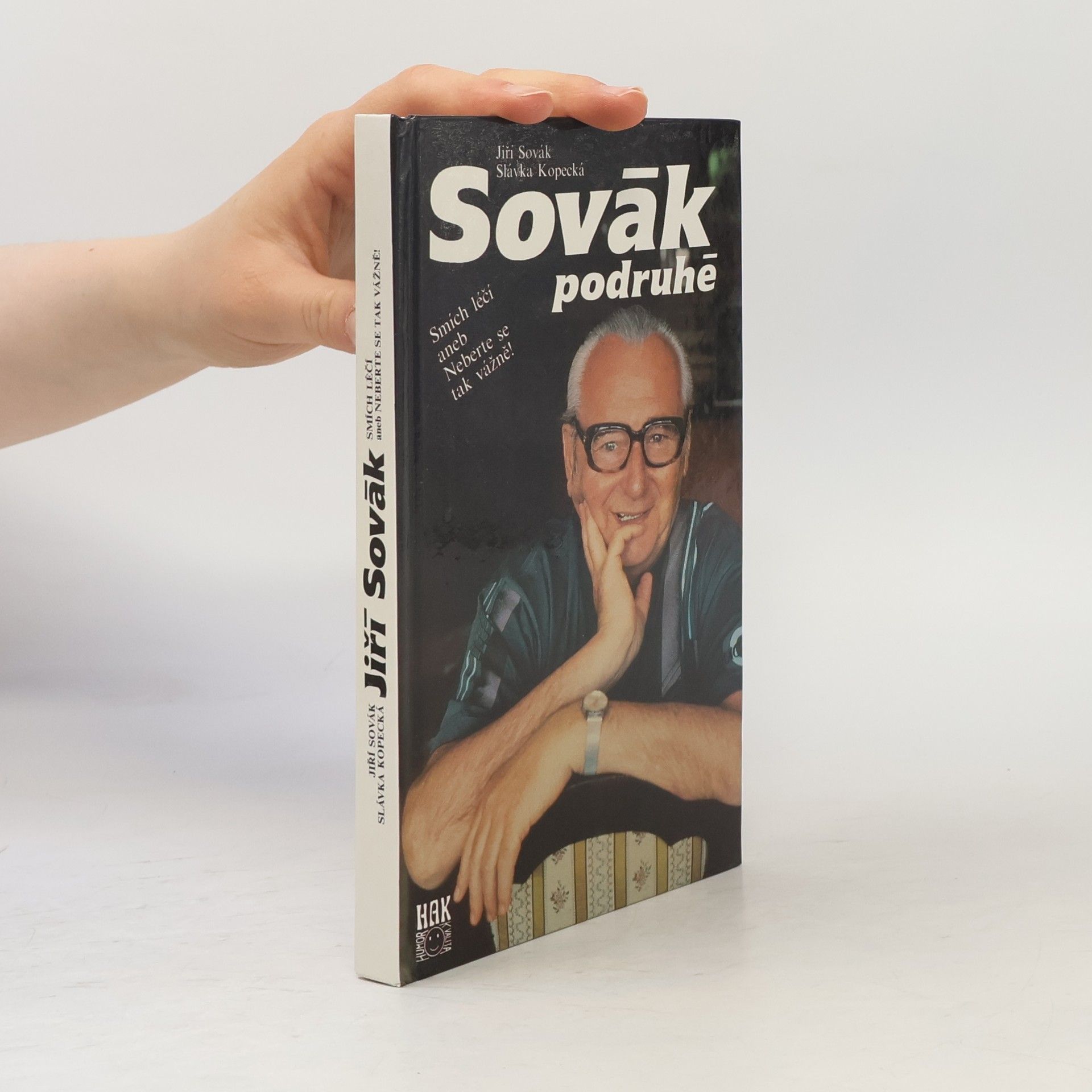 Jiří Sovák Sovák podruhé. Smích léčí aneb Neberte se tak vážně!