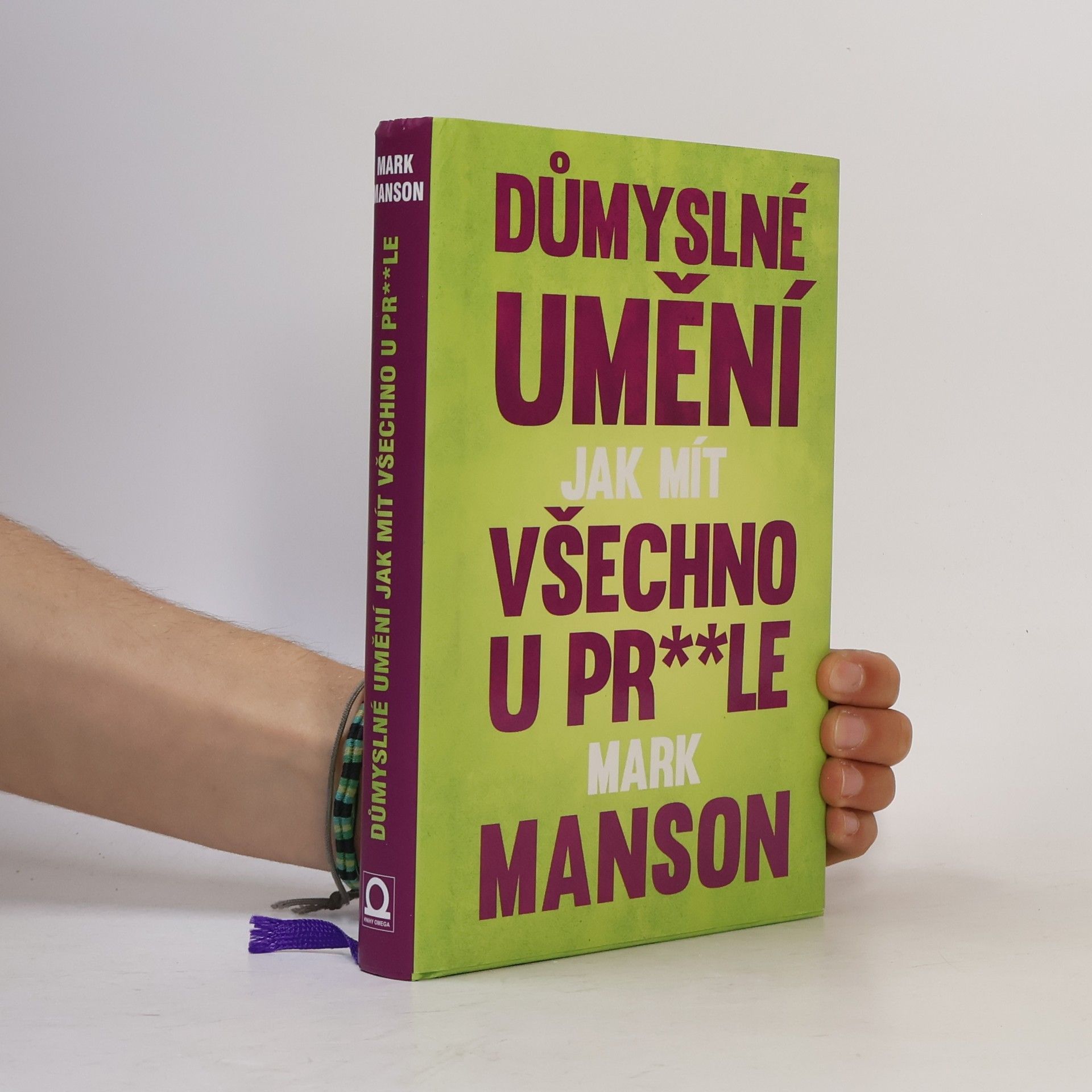 Mark Manson Důmyslné umění, jak mít všechno u pr**le