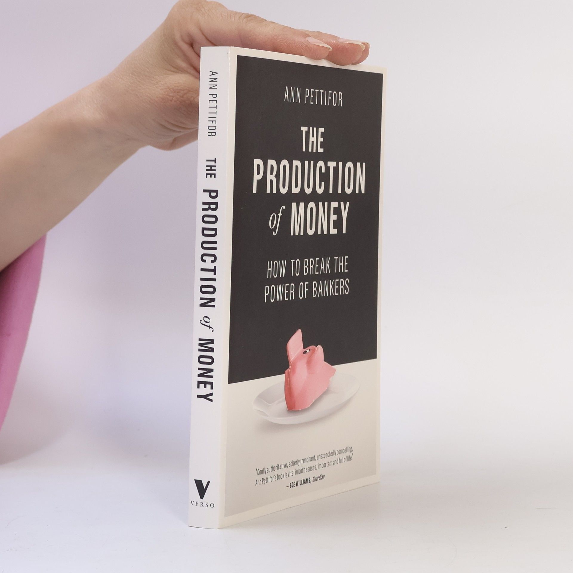 Ann Pettifor The Production of Money