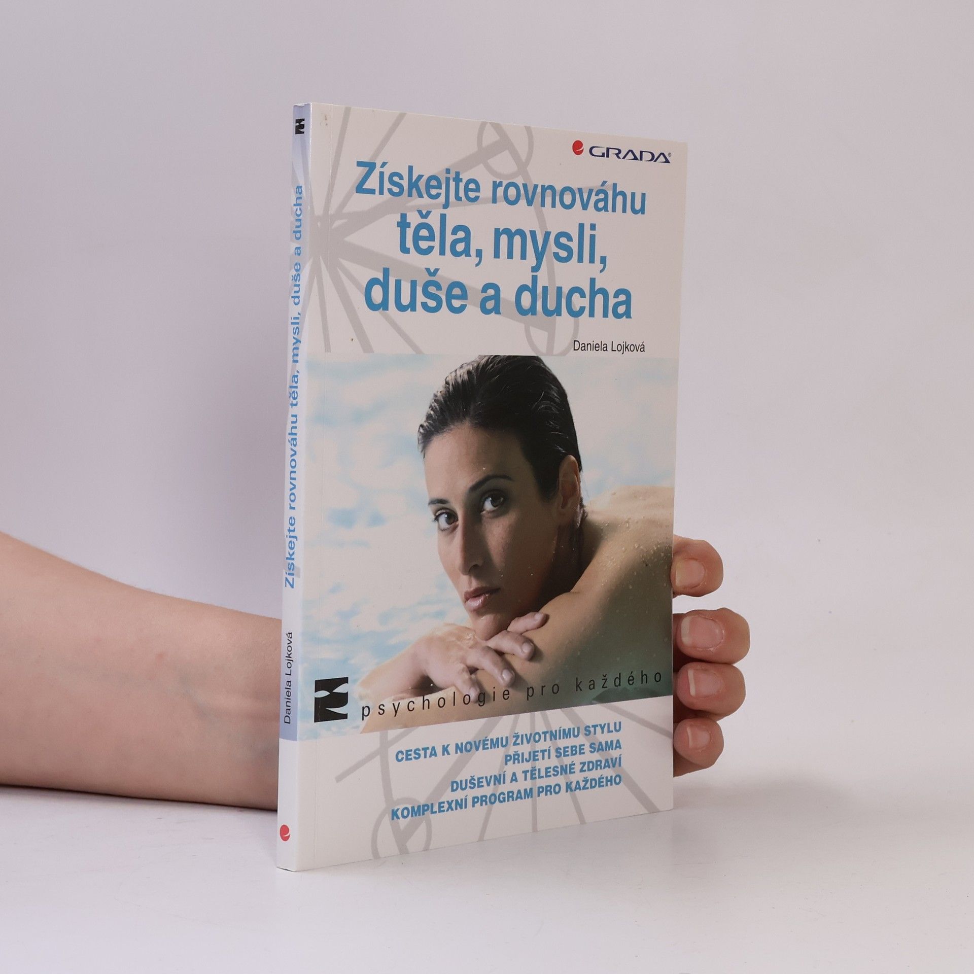 Daniela Lojková Získejte rovnováhu těla, mysli, duše a ducha