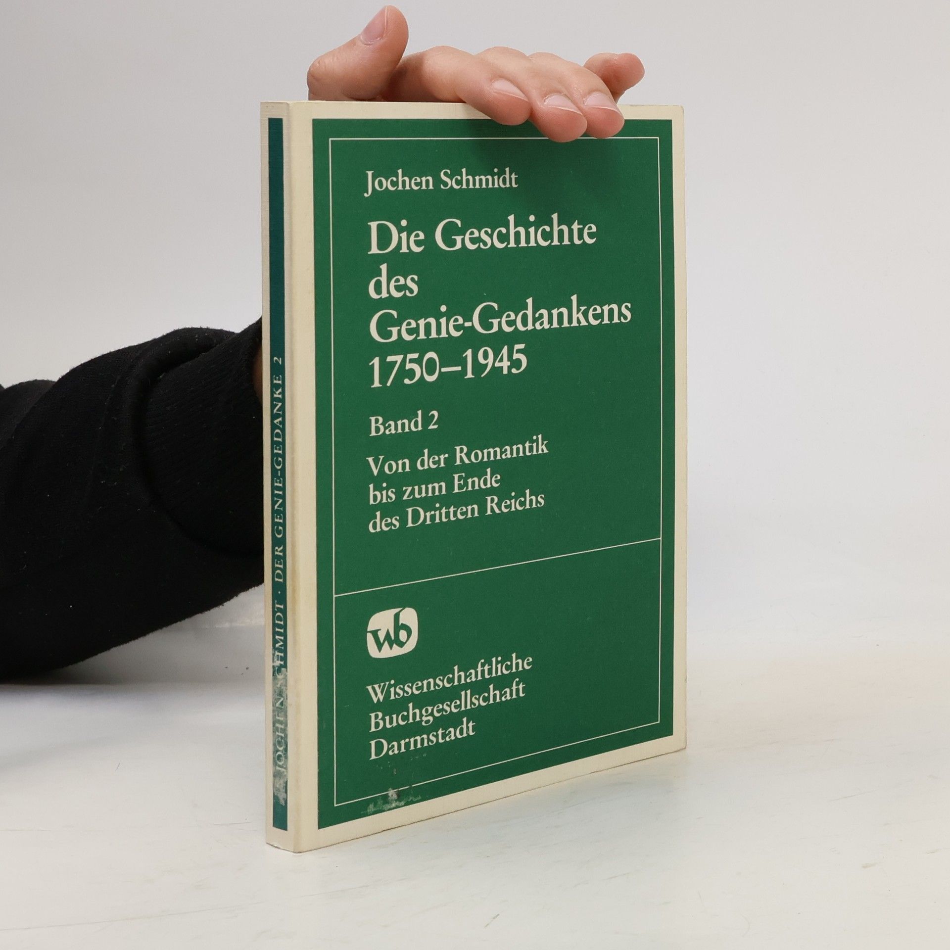 Jochen Schmidt Die Geschichte des Genie-Gedankens 1750 - 1945