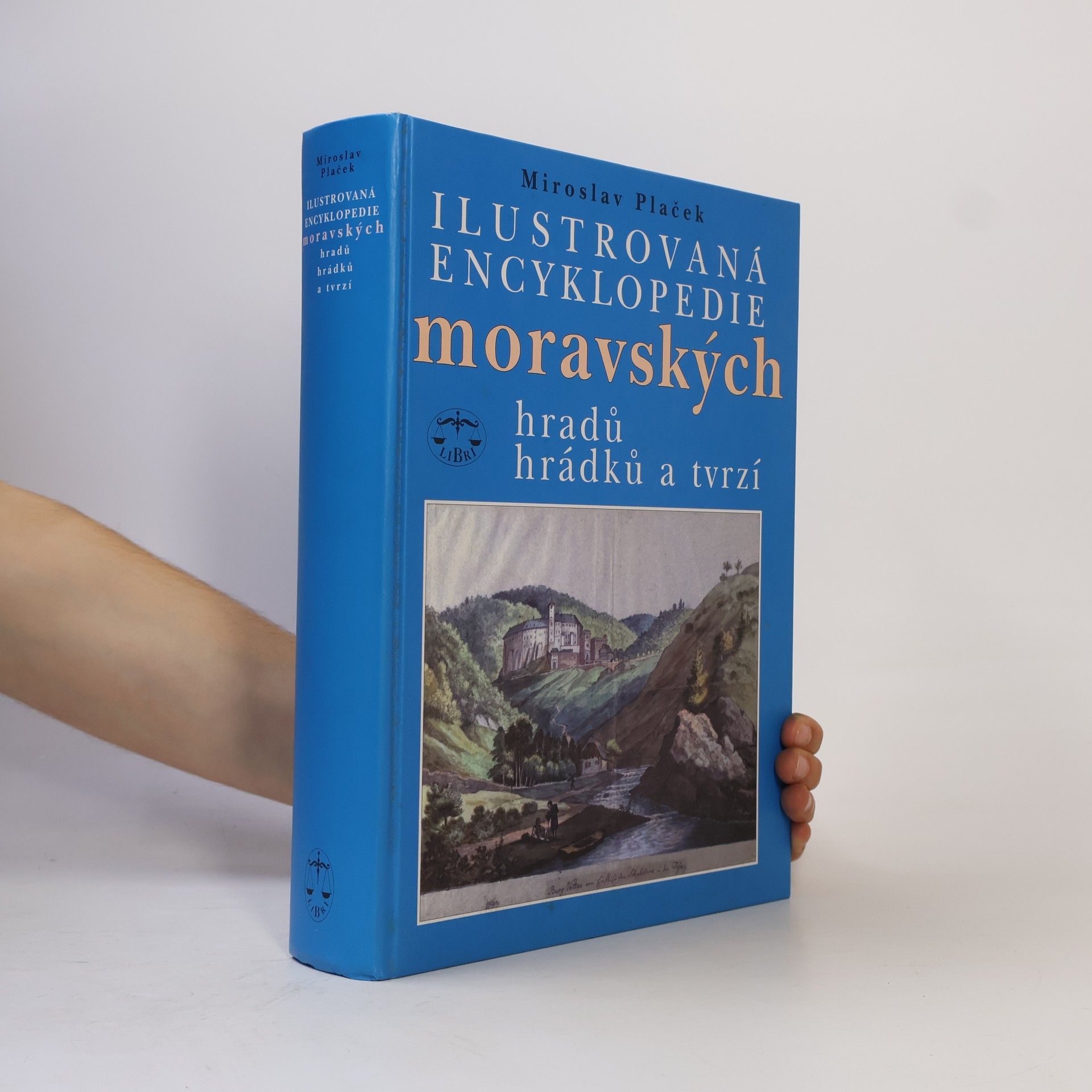 Miroslav Plaček Ilustrovaná encyklopedie moravských hradů, hrádků a tvrzí
