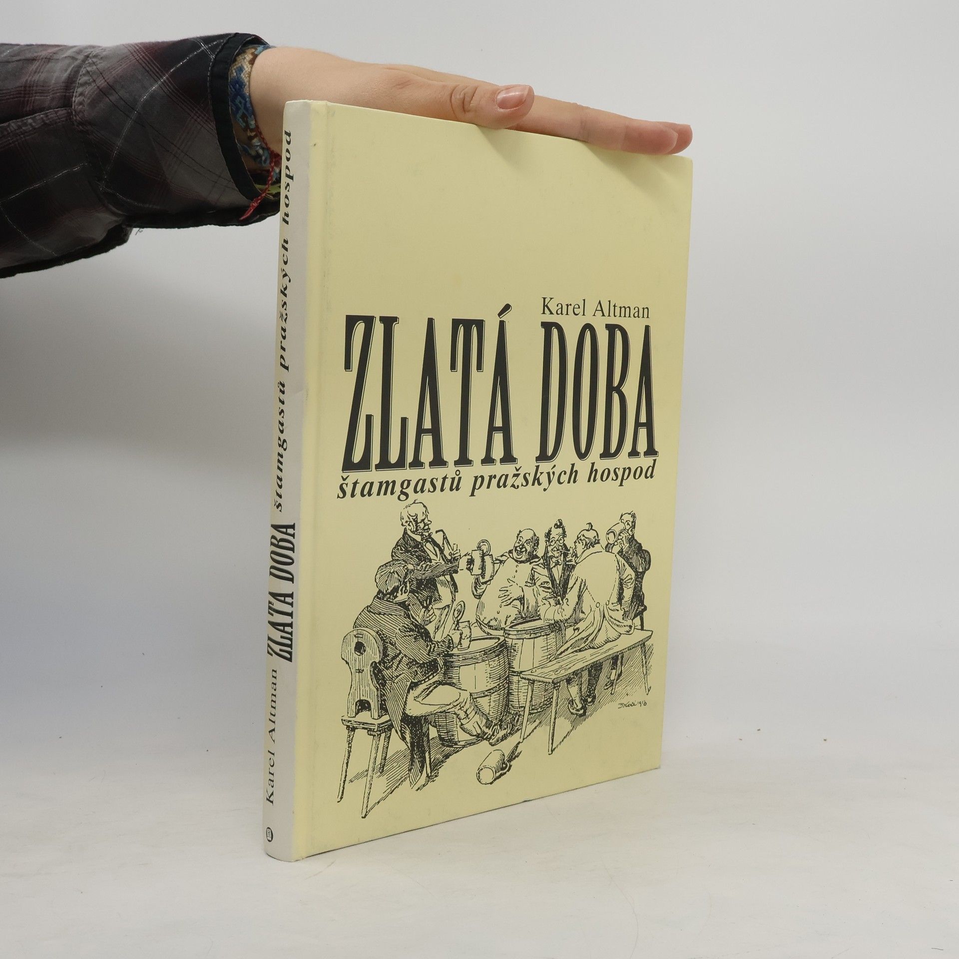 Karel Altman Zlatá doba štamgastů pražských hospod