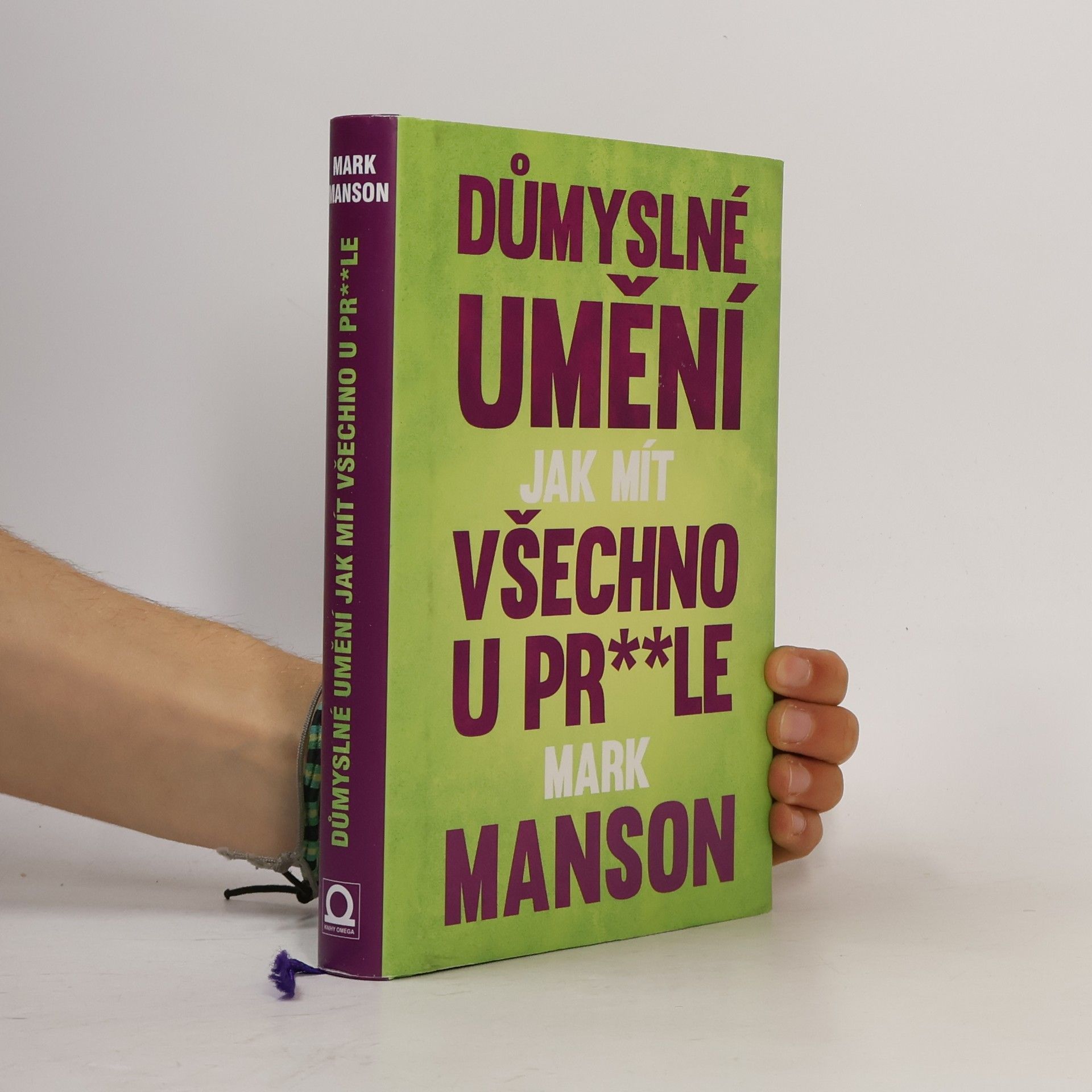 Mark Manson Důmyslné umění, jak mít všechno u pr**le