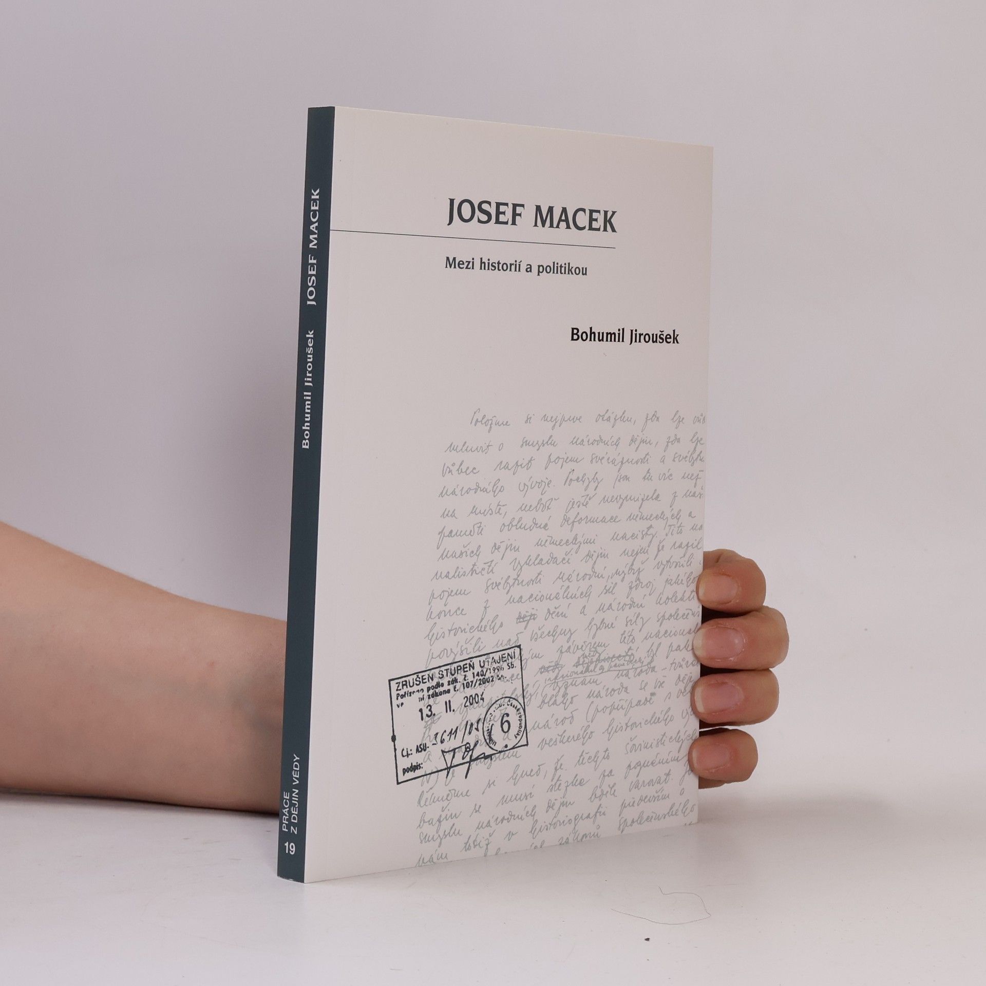 Bohumil Jiroušek Josef Macek. Mezi historií a politikou