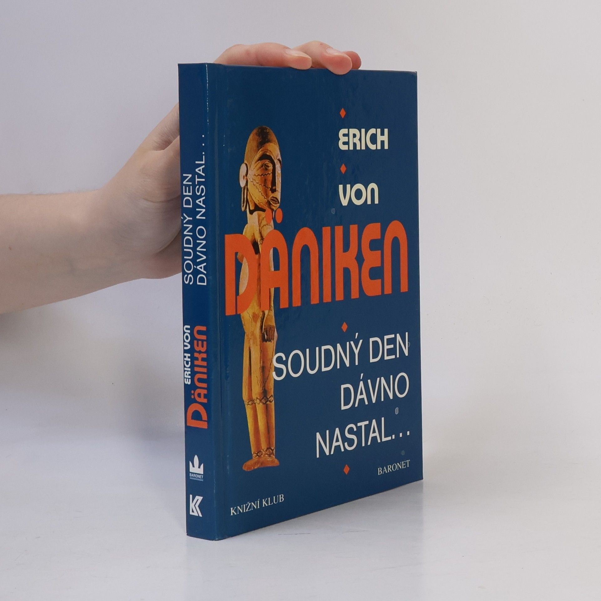 Erich von Däniken Soudný den dávno nastal. Očekávání Mesiáše a mimozemšťané