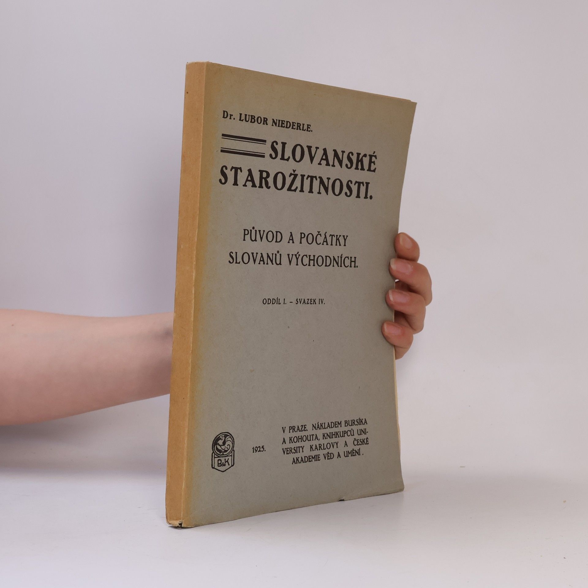 Niederle Lubor Slovanské starožitnosti. Původ a počátky Slovanů východních