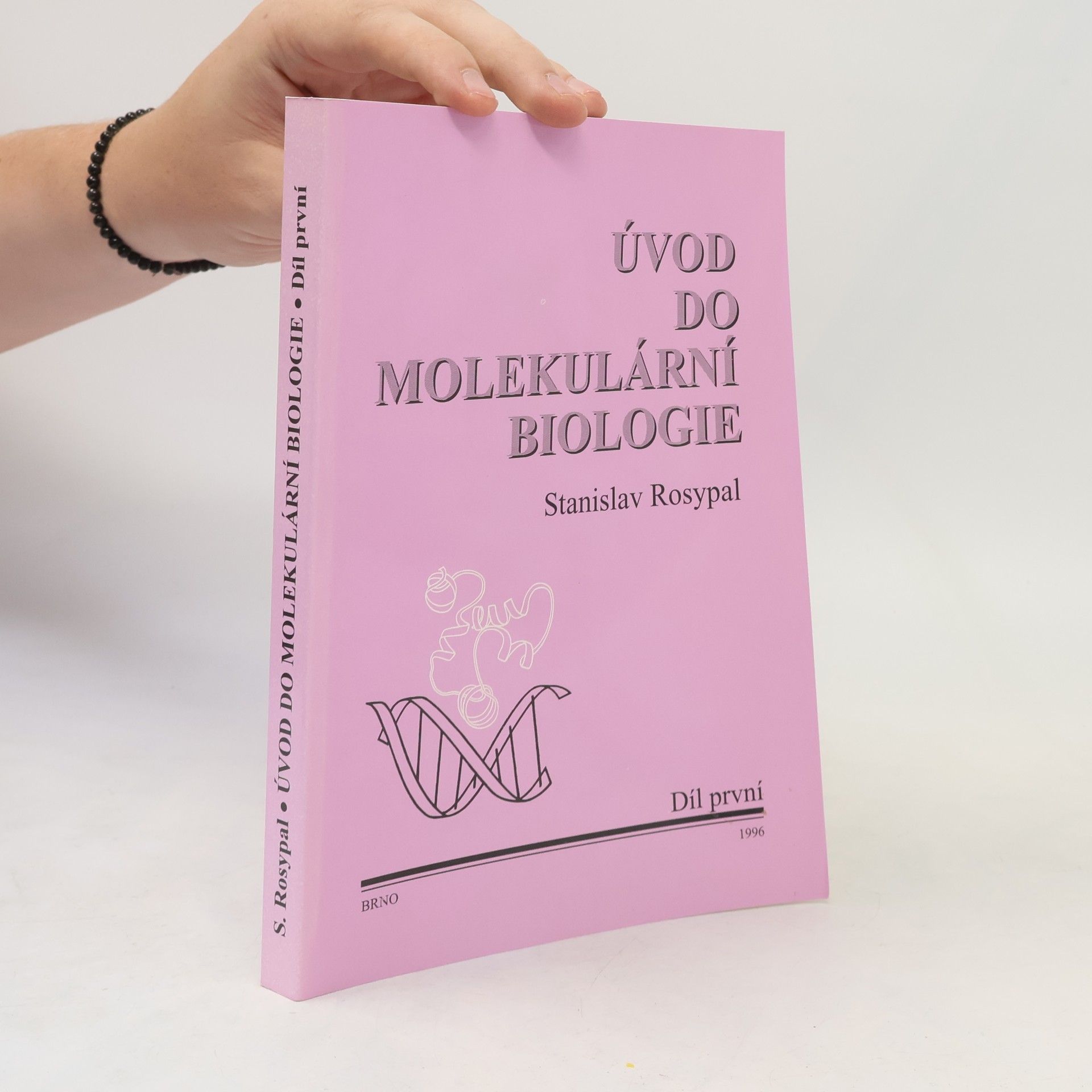 Stanislav Rosypal Úvod do molekulární biologie. Díl 1