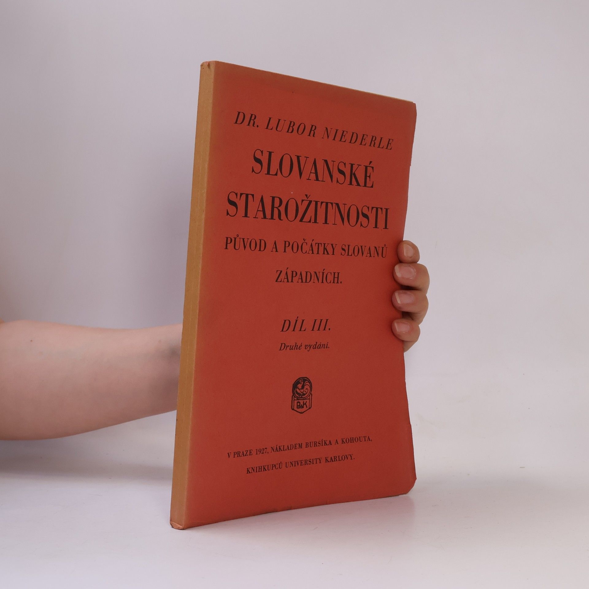 Niederle Lubor Slovanské starožitnosti III. Původ a počátky Slovanů západních