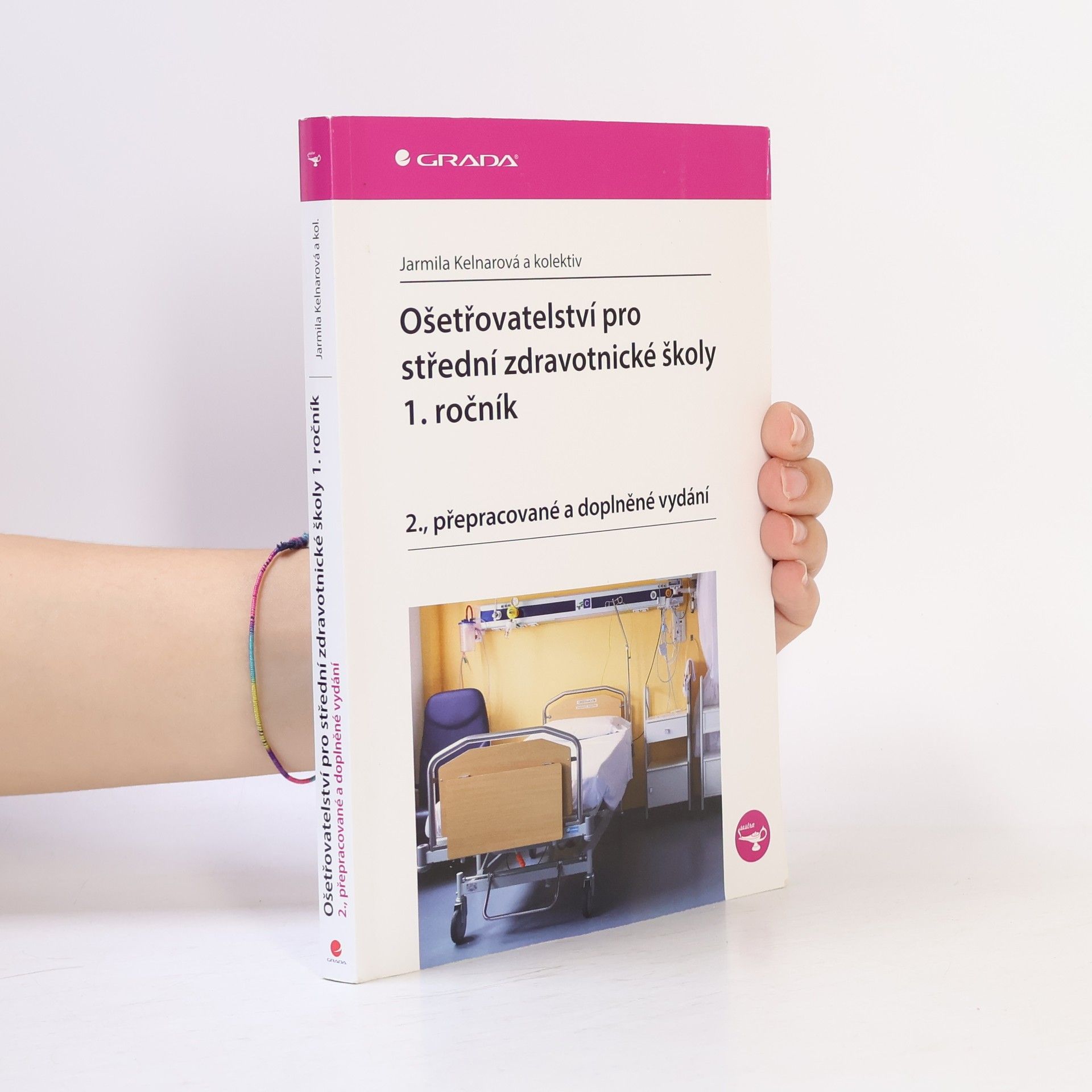 Jarmila Kelnarová Ošetřovatelství pro střední zdravotnické školy. 1. ročník