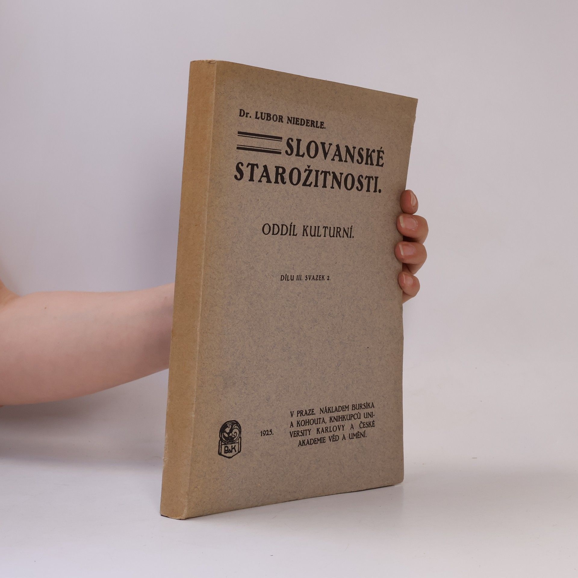Niederle Lubor Slovanské starožitnosti. Oddíl kulturní. Dílu III., svazek 2.