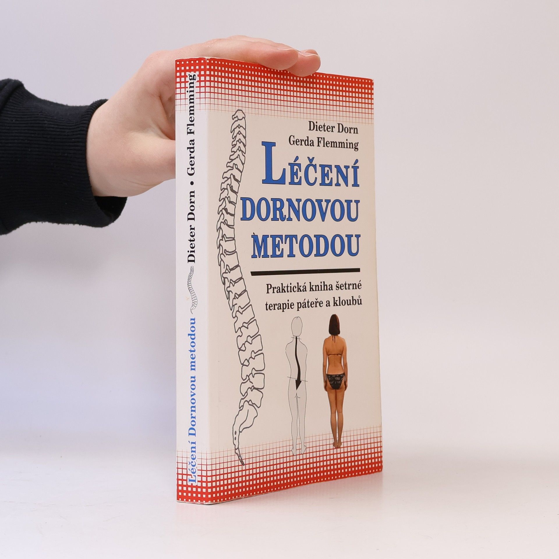 Dieter Dorn Léčení Dornovou metodou. Praktická kniha šetrné terapie páteře a kloubů