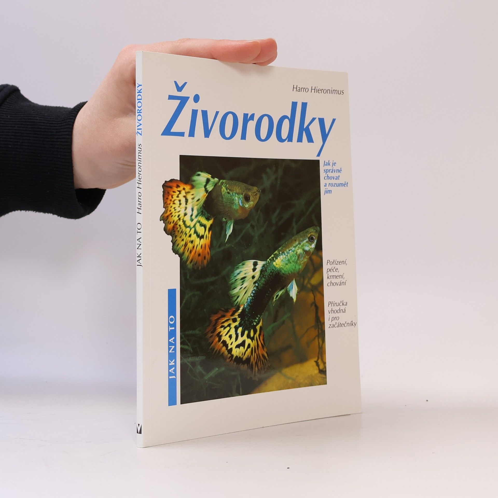 Fritz W. Köhler Živorodky: Pořízení, péče, krmení, nemoci, chování : zvláštní část: chov