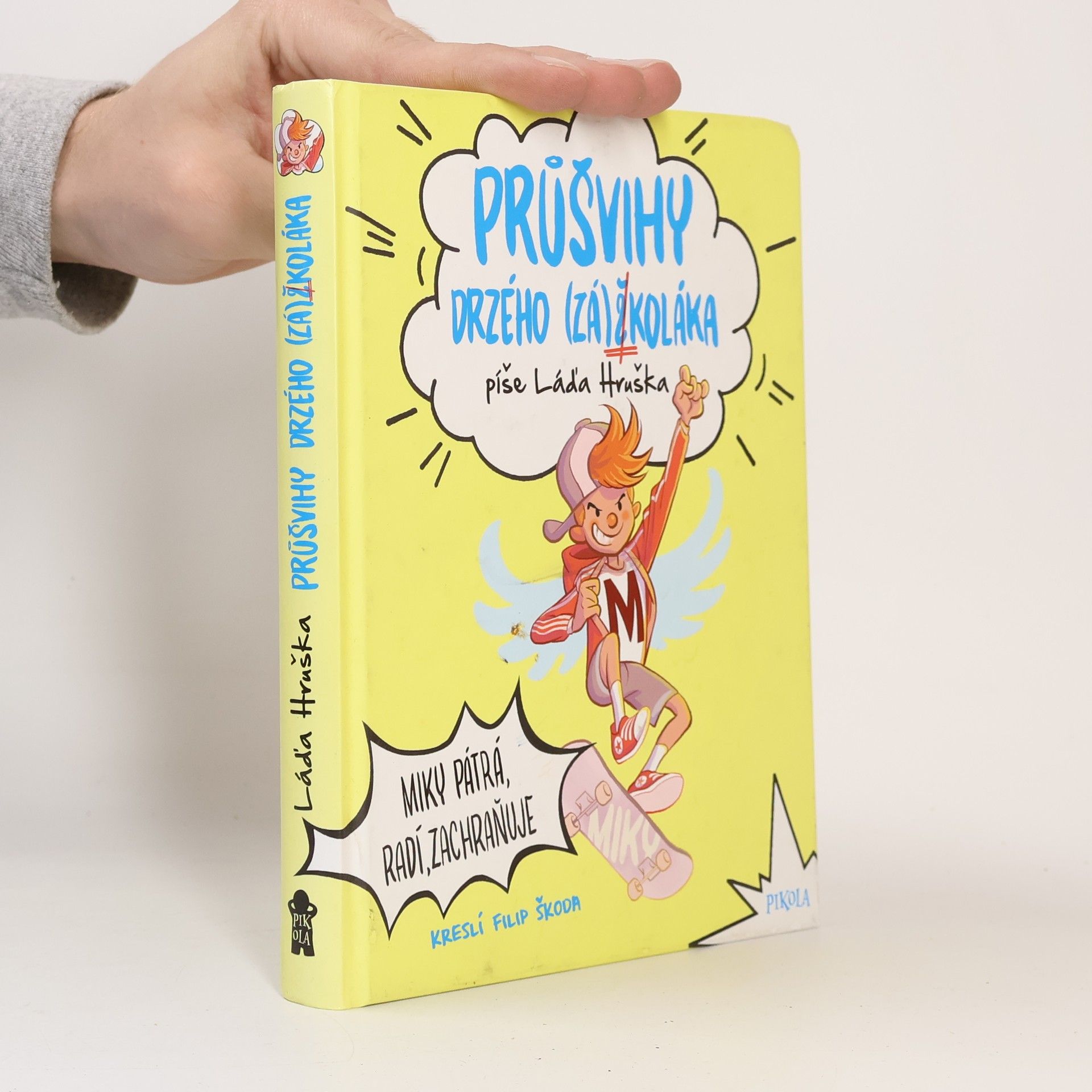 Láďa Hruška Průšvihy drzého (zá)školáka. Miky pátrá, radí, zachraňuje