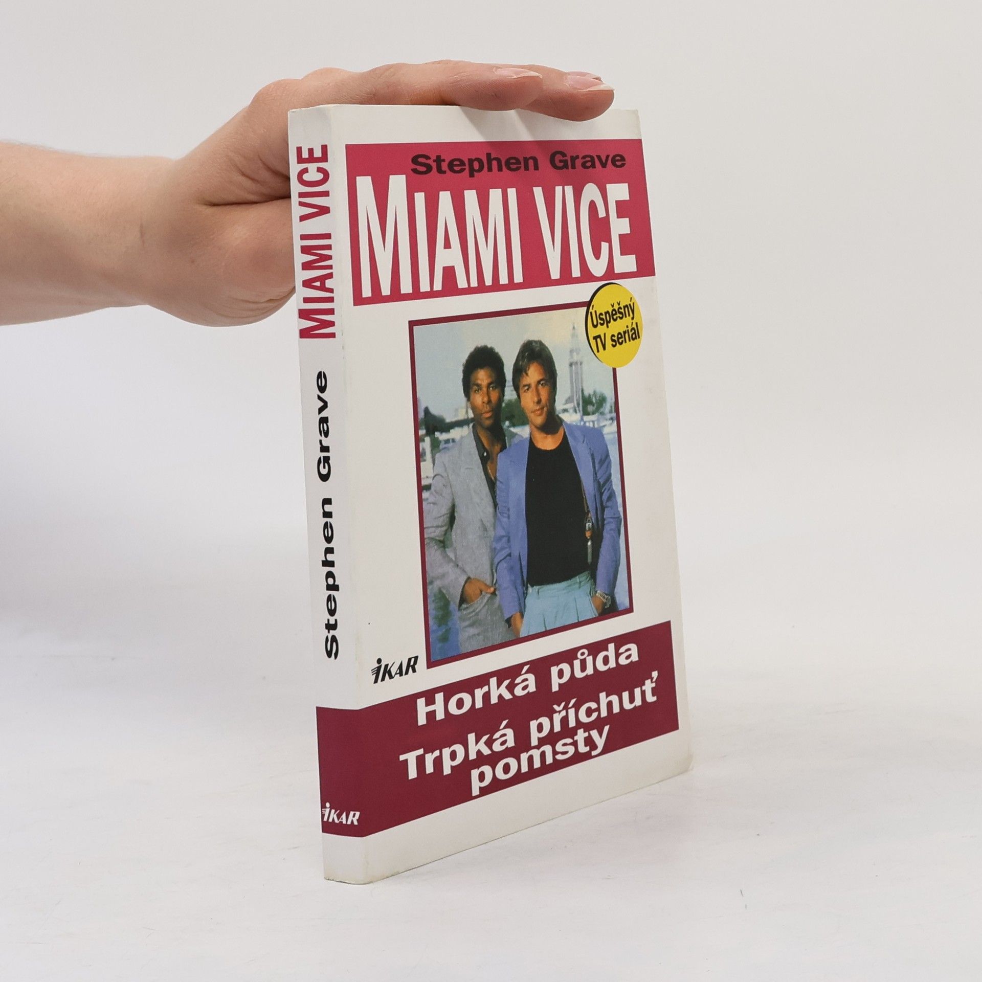 Stephen Grave Miami Vice Horká půda Trpká příchuť pomsty