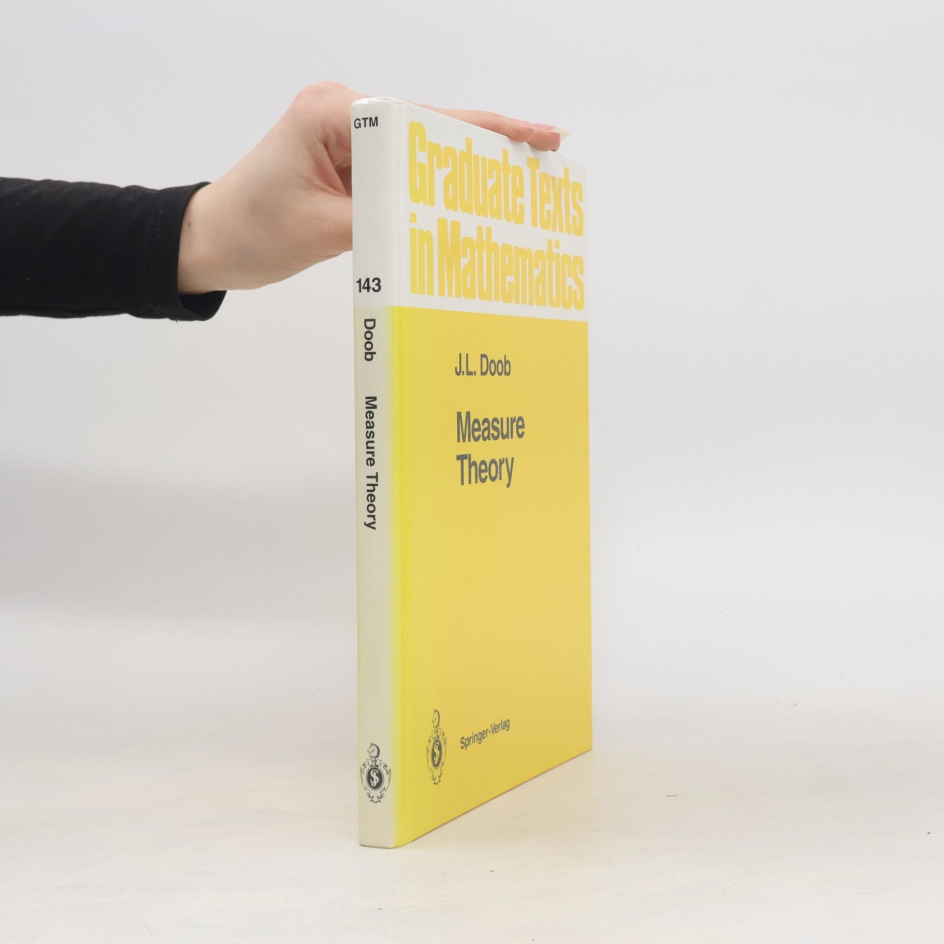 Joseph L. Doob Graduate Texts in Mathematics - 143: Measure Theory