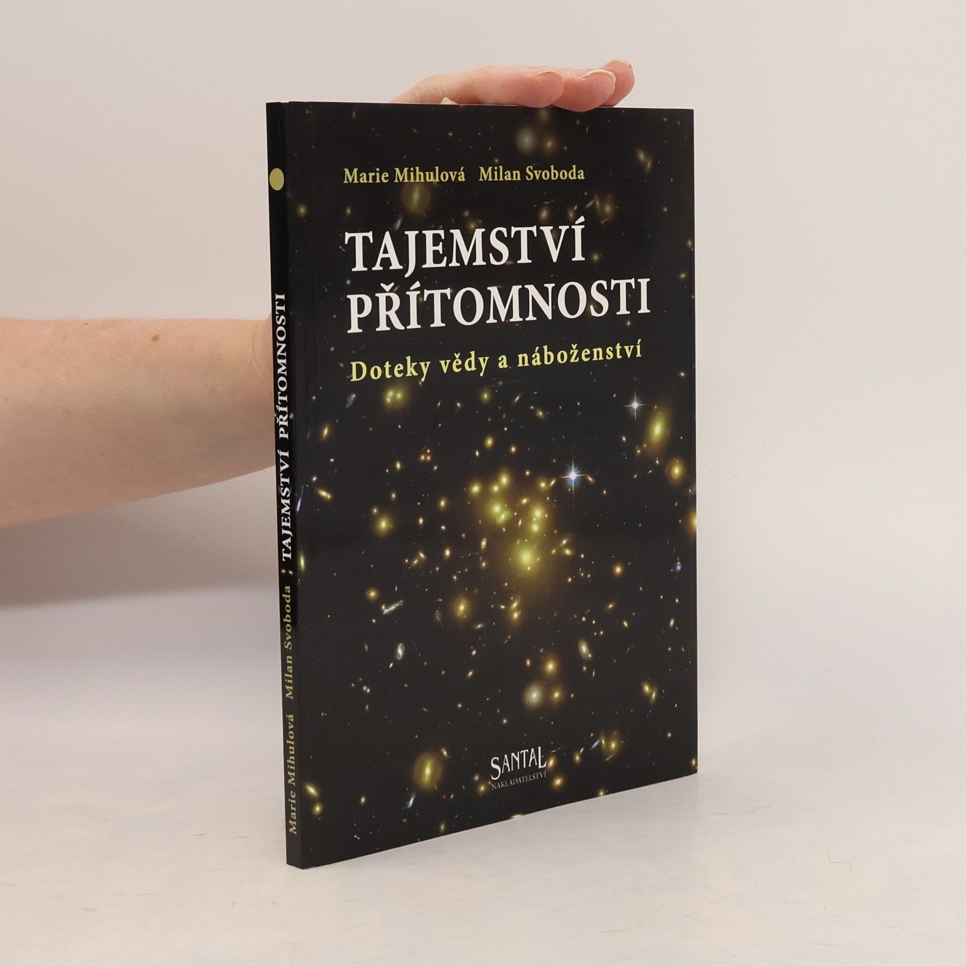 M. Mihulová Tajemství přítomnosti. Doteky vědy a náboženství
