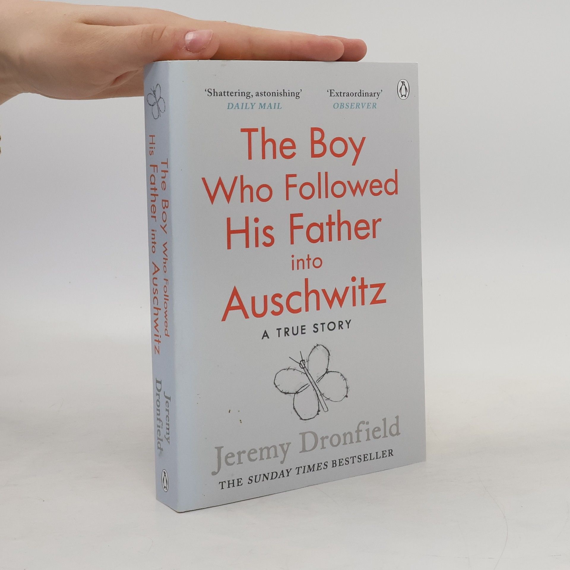 Jeremy Dronfield The Boy Who Followed His Father Into Auschwitz