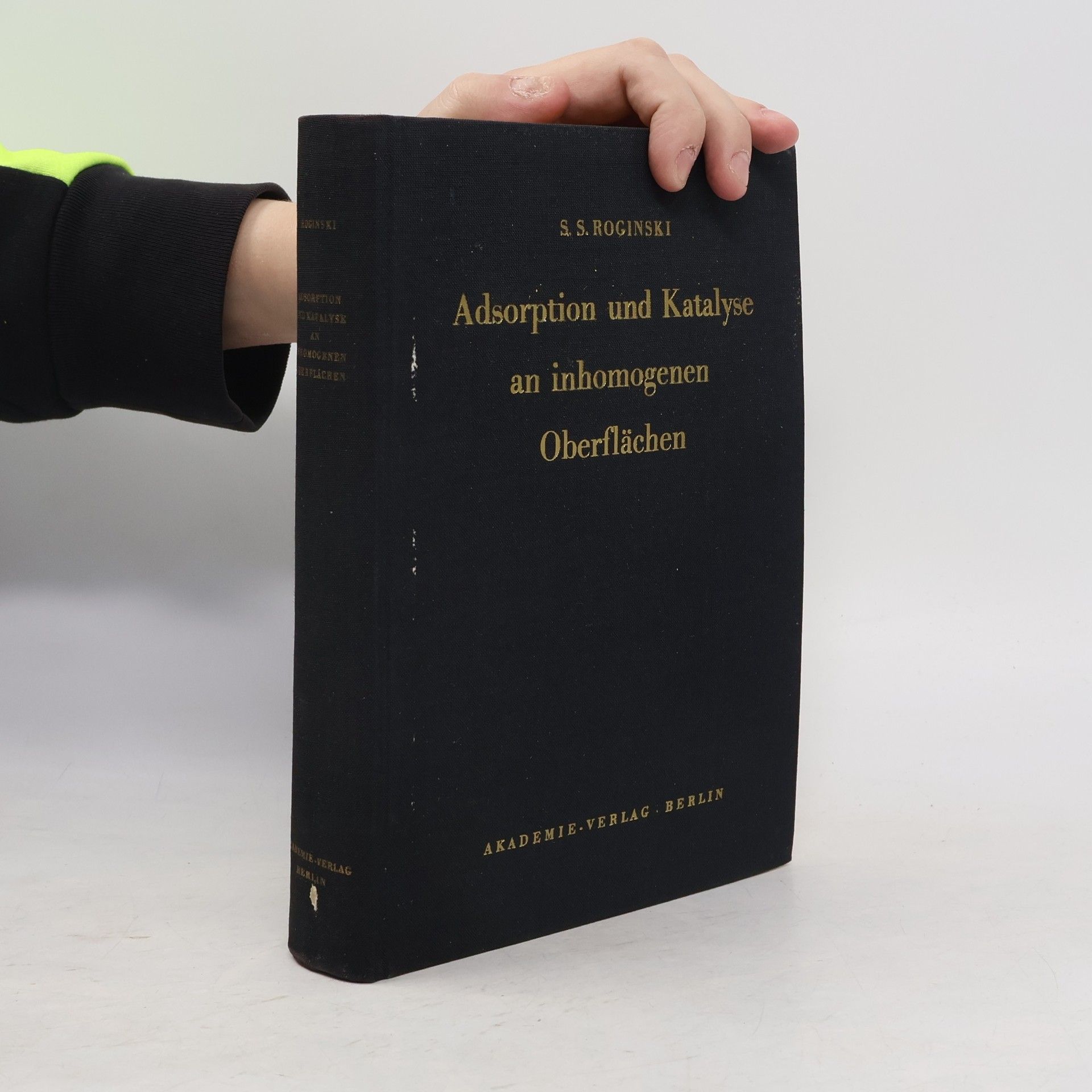 Simon Zalmanovič Roginskij Adsorption und Katalyse an inhomogenen Oberflächen