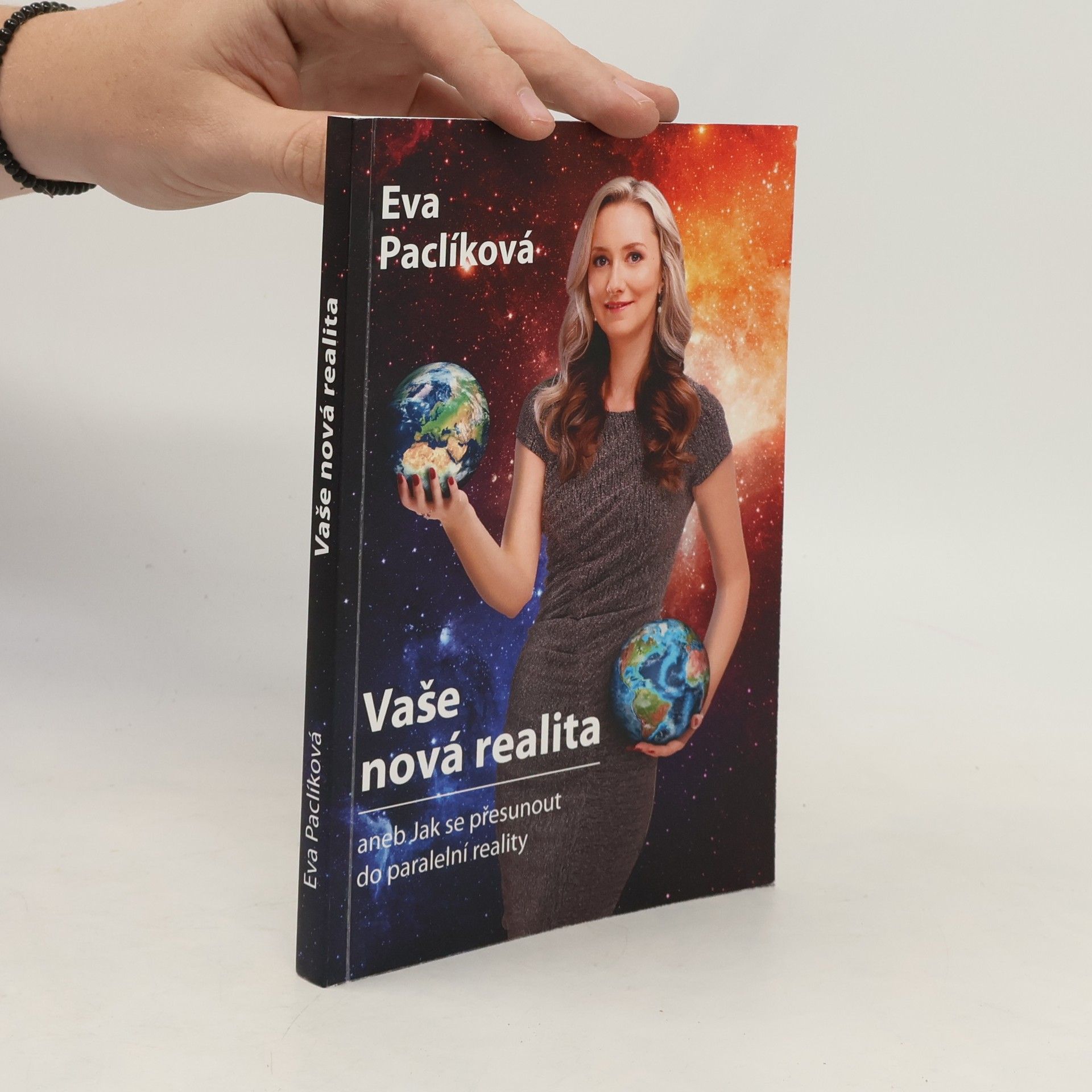 Eva Paclíková Vaše nová realita, aneb, Jak se přesunout do paralelní reality