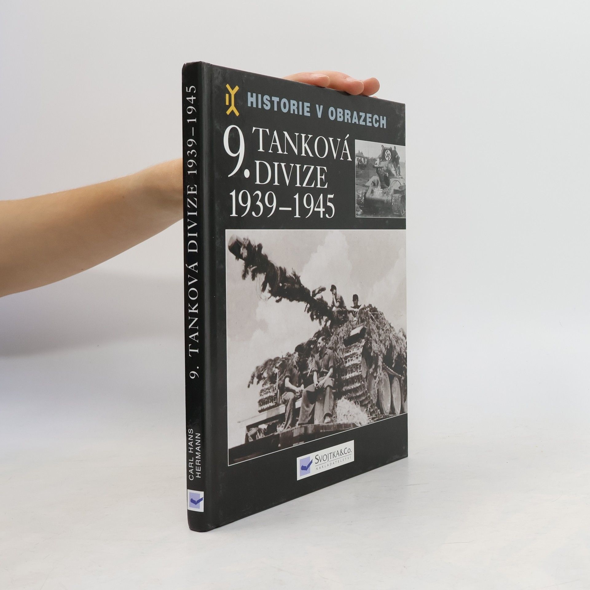 Carl Hans Hermann 9. tanková divize 1939-1945 : výzbroj, nasazení, vojsko