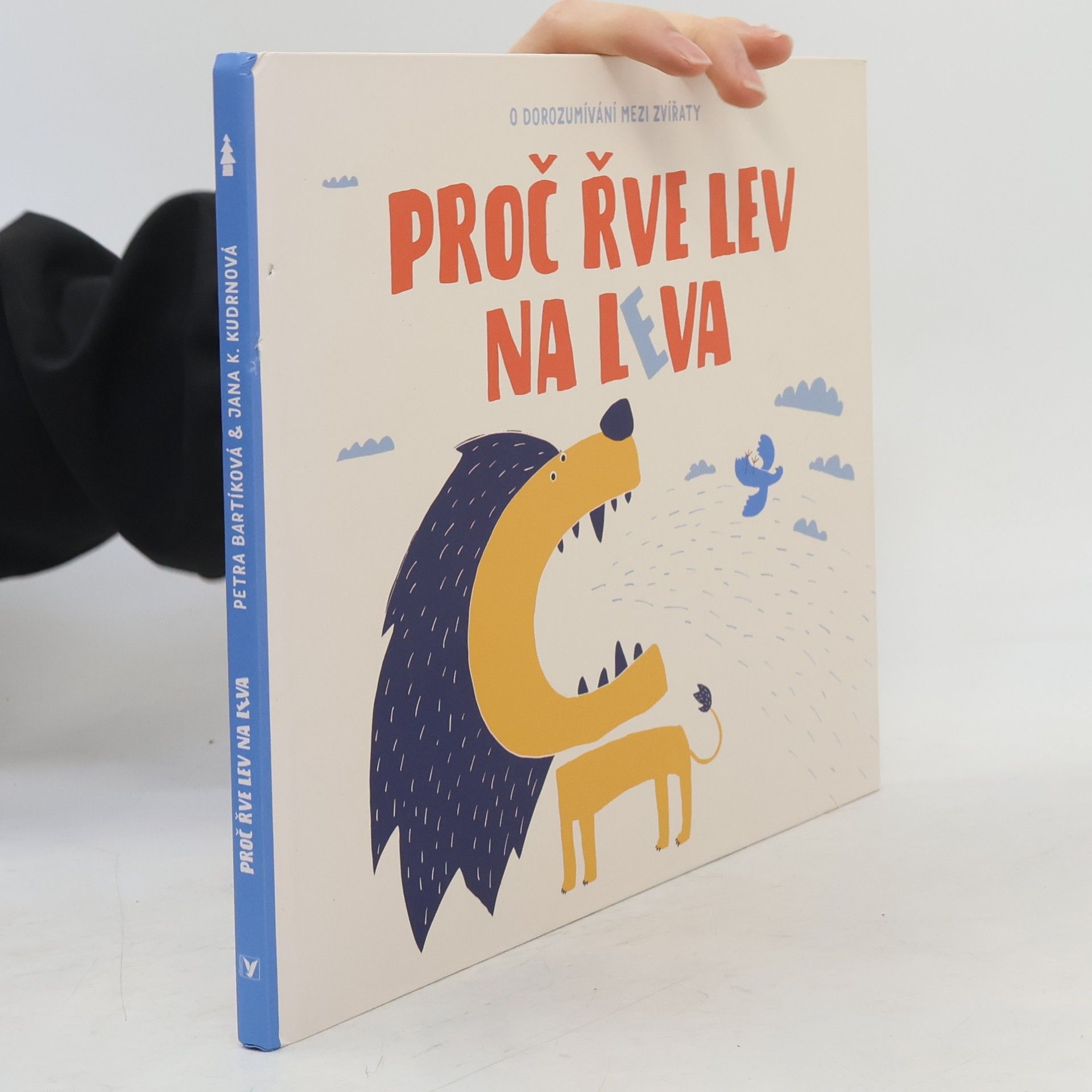 Petra Bartíková Proč řve lev na leva - O dorozumívání mezi zvířaty