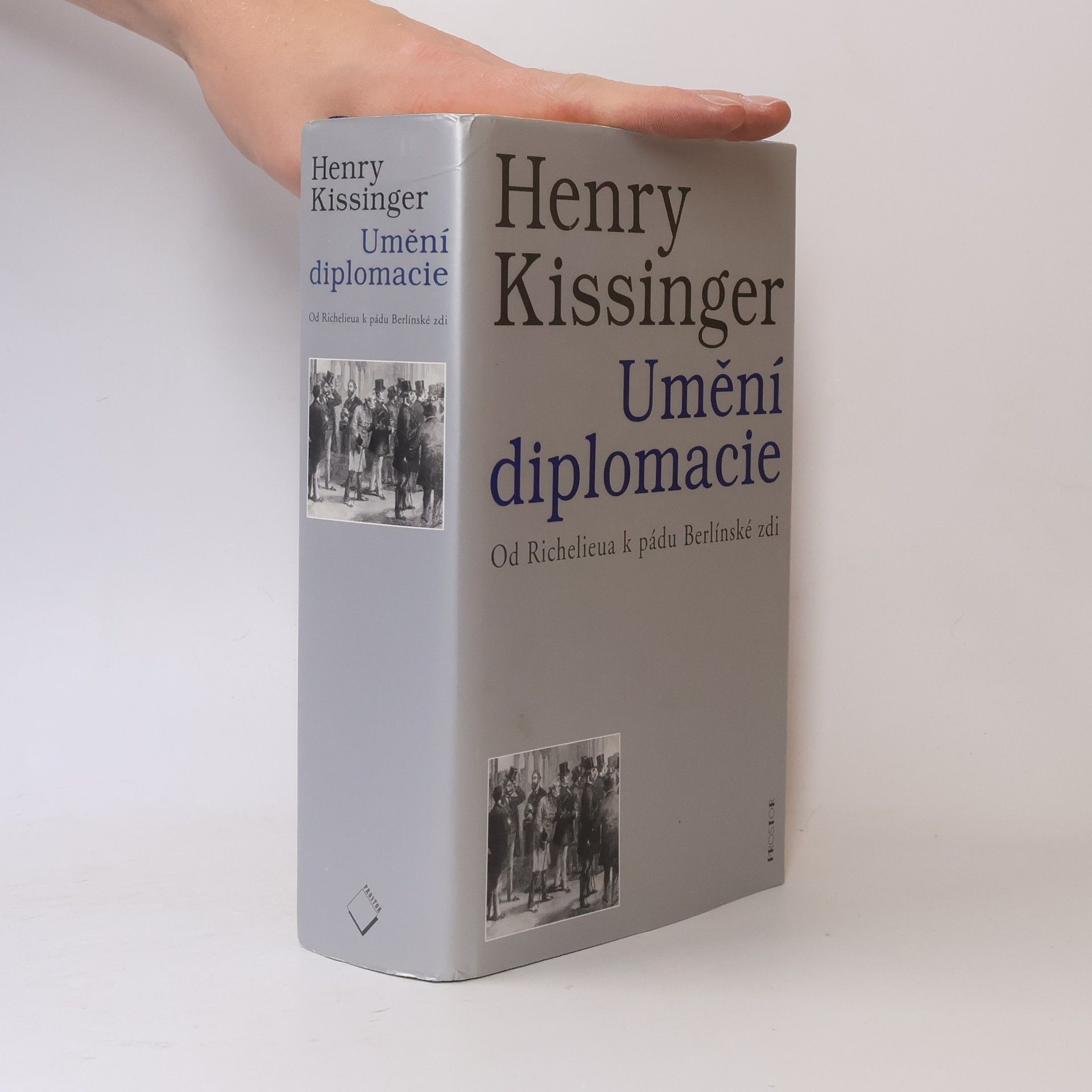 Henry Kissinger Umění diplomacie. Od Richelieua k pádu Berlínské zdi