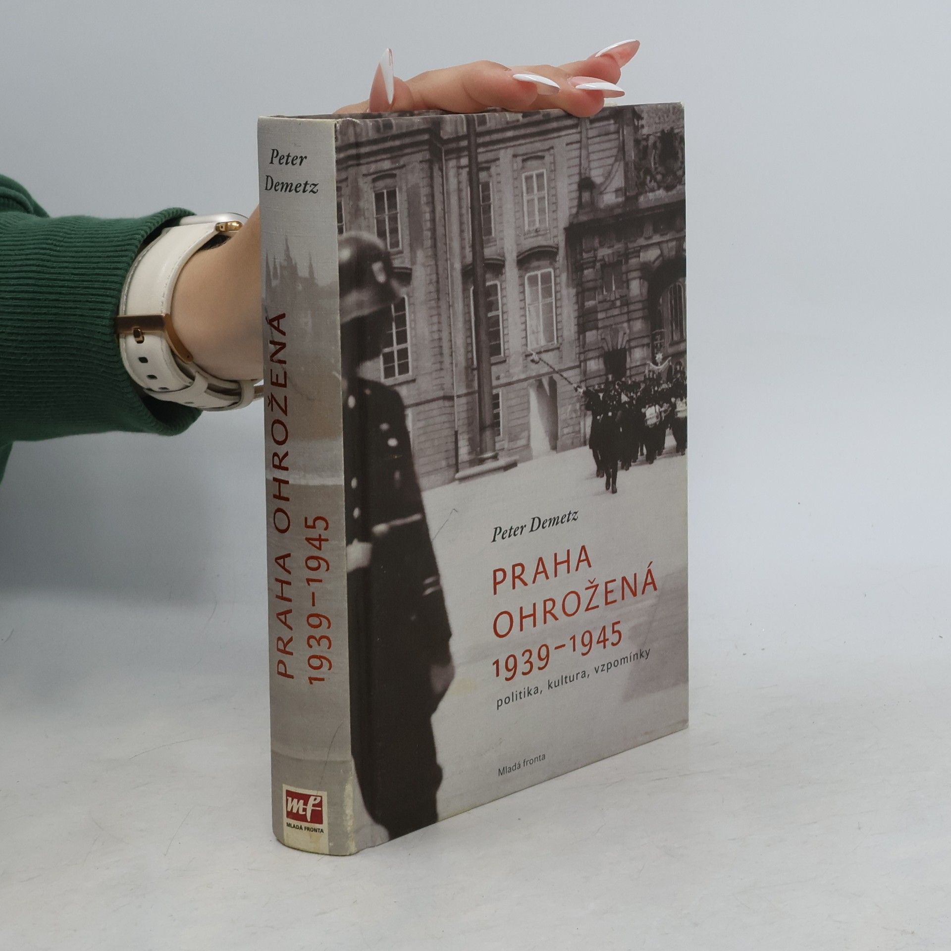 Peter Demetz Praha ohrožená 1939-1945 : politika, kultura, vzpomínky