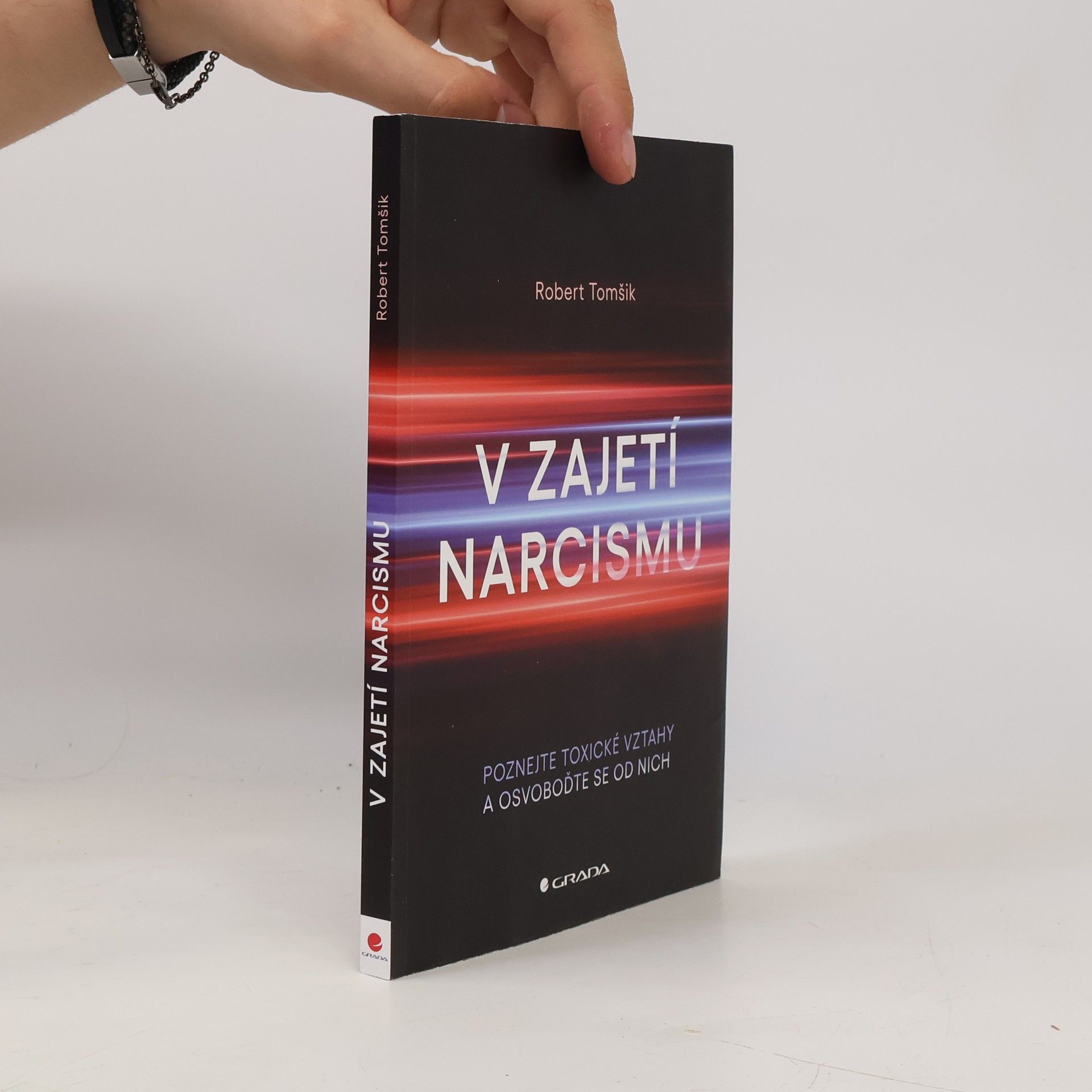 Robert Tomšík V zajetí narcismu. Poznejte toxické vztahy a osvoboďte se od nich