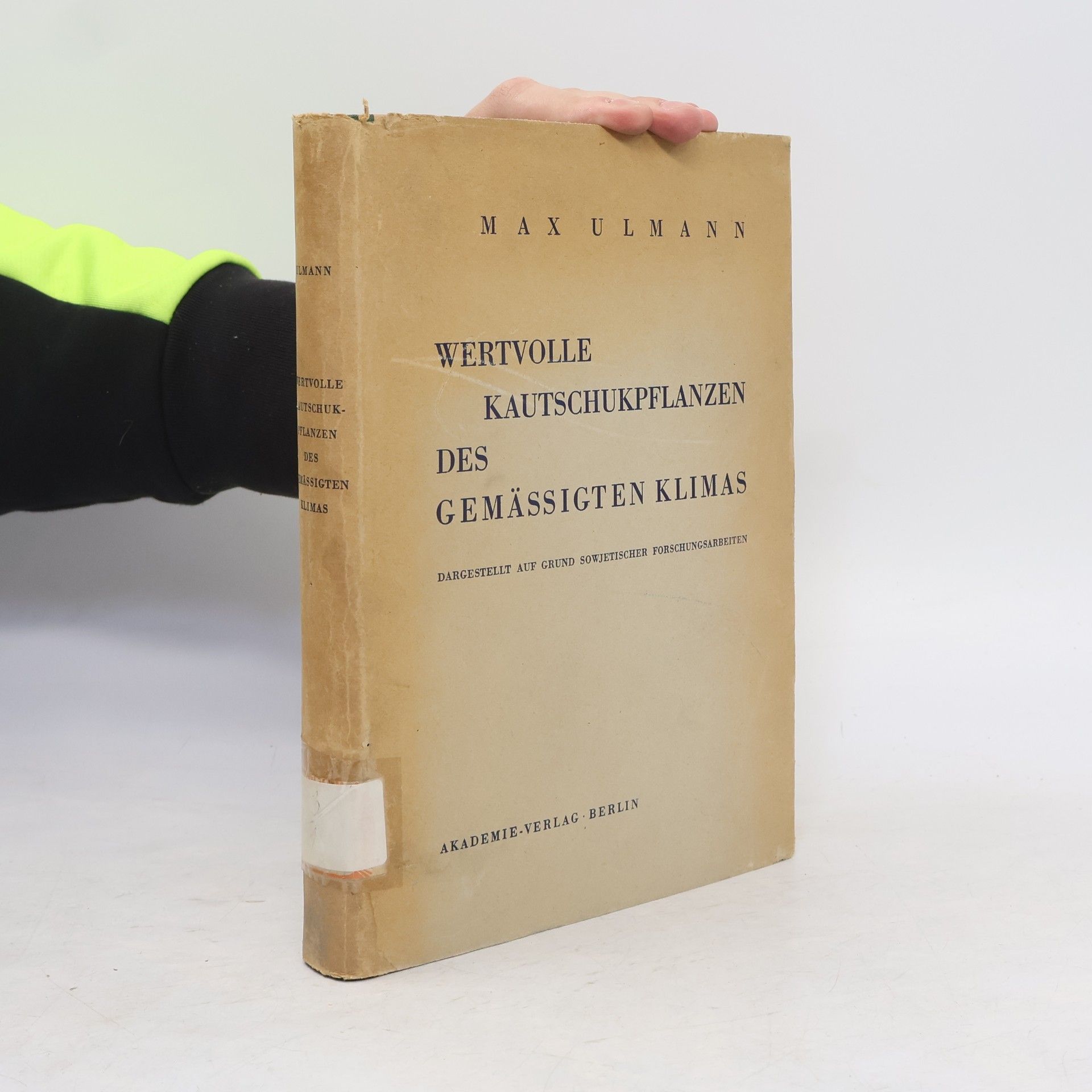 Max Ulmann Wertvolle Kautschukpflanzen des Gemässigten Klimas