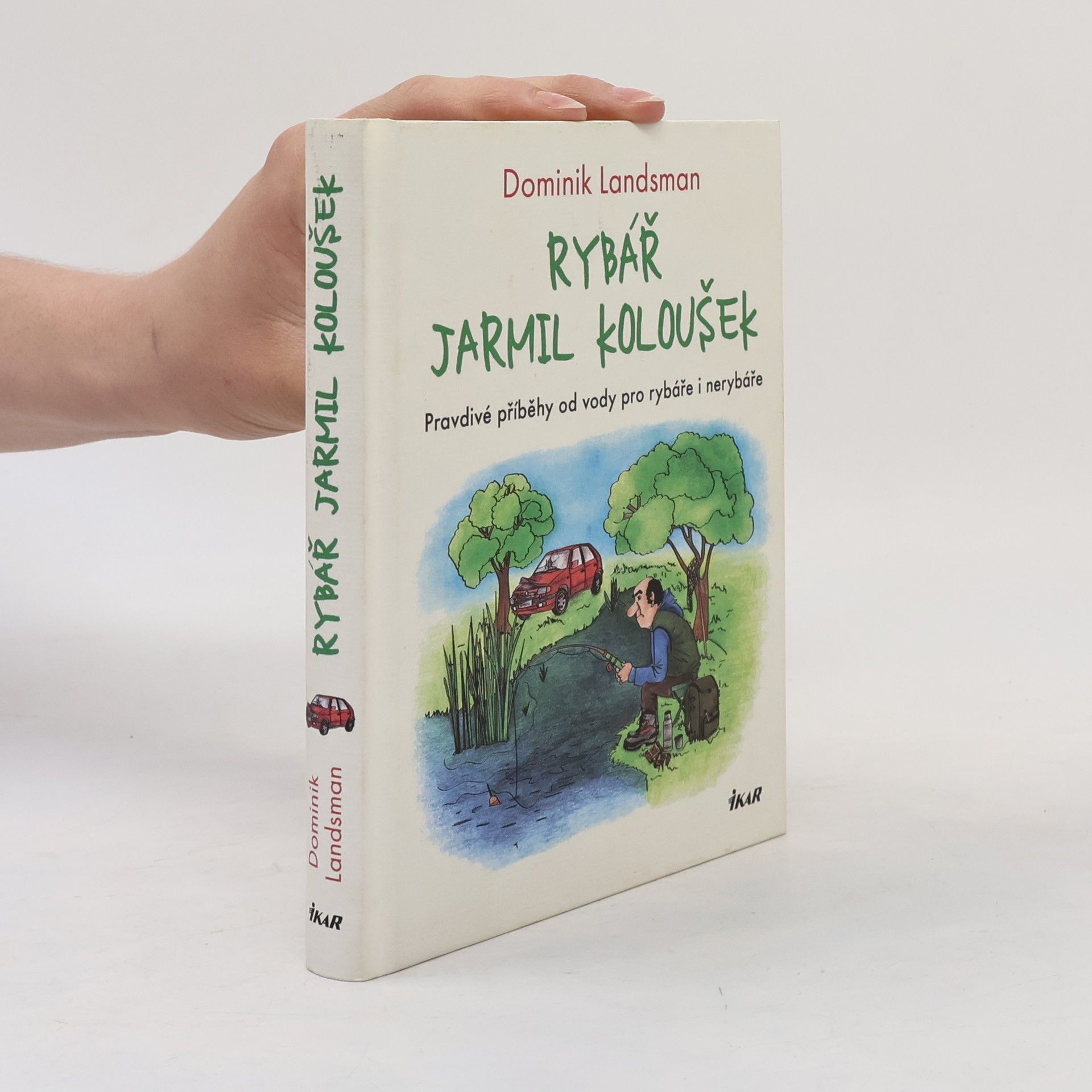 Dominik Landsman Rybář Jarmil Koloušek